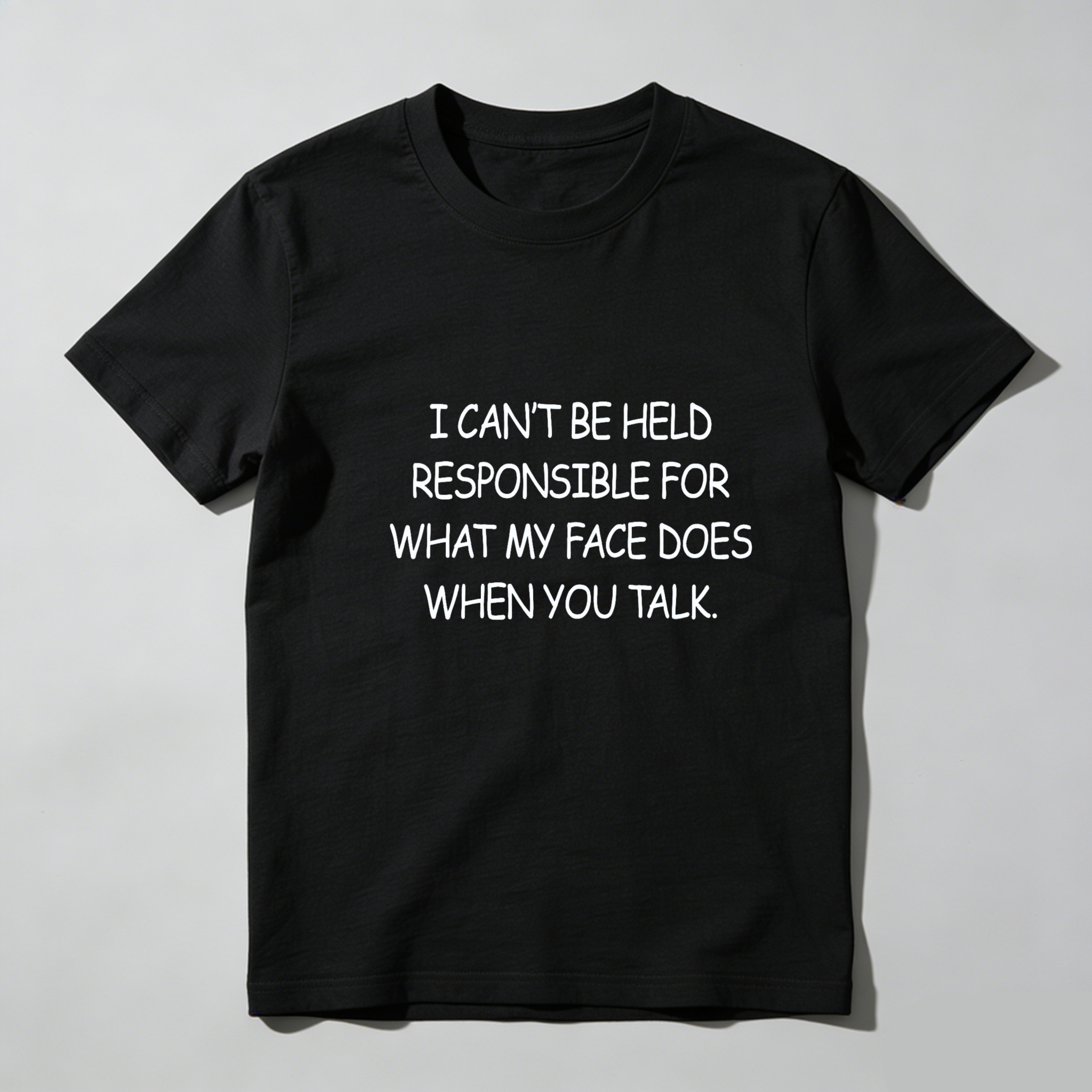 Dorawear™ I Cant Be Held Responsible For What My Face Does When You Talk Pure Cotton Short Sleeve T Shirt-Dorawear