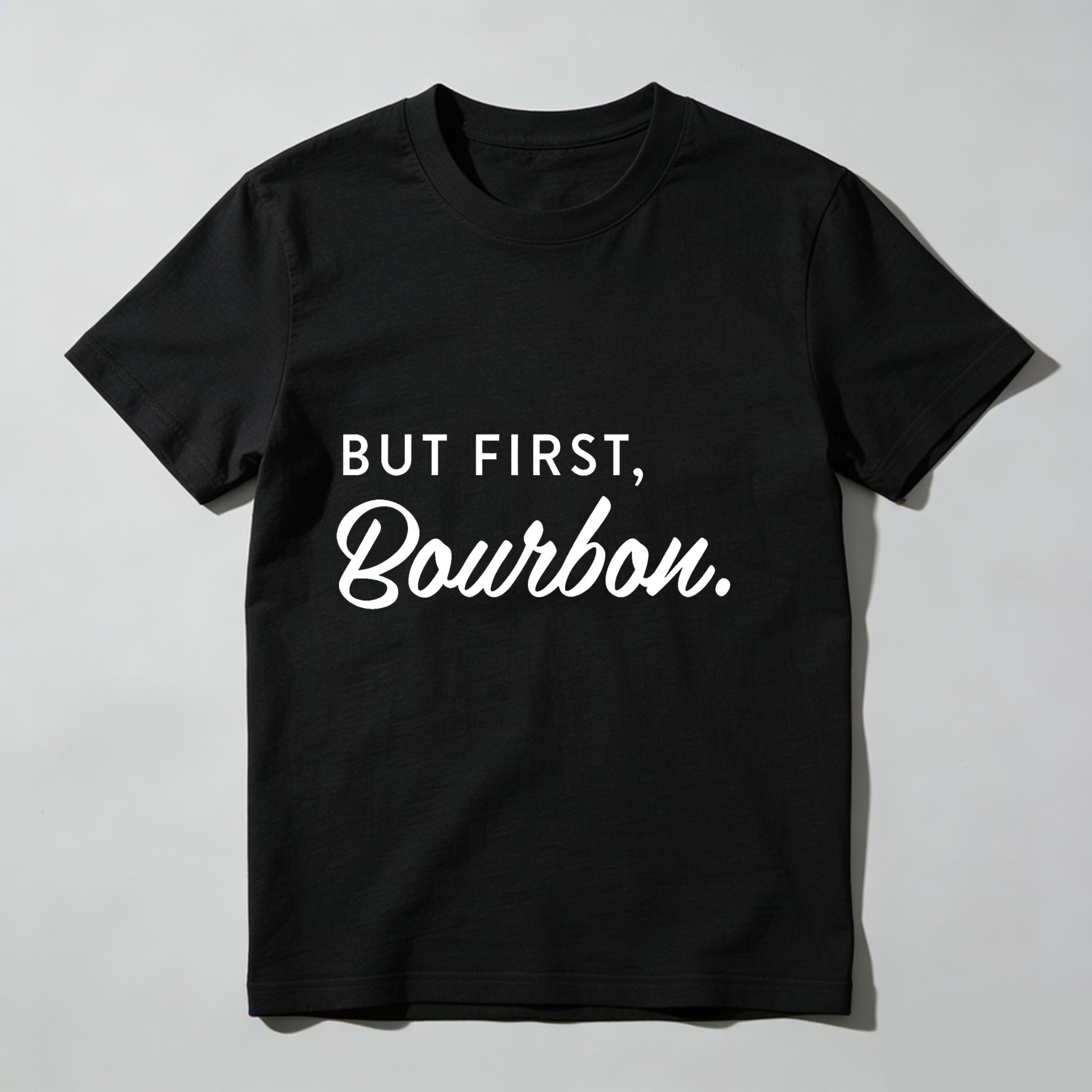 Dorawear™But First Bourbon T Shirt