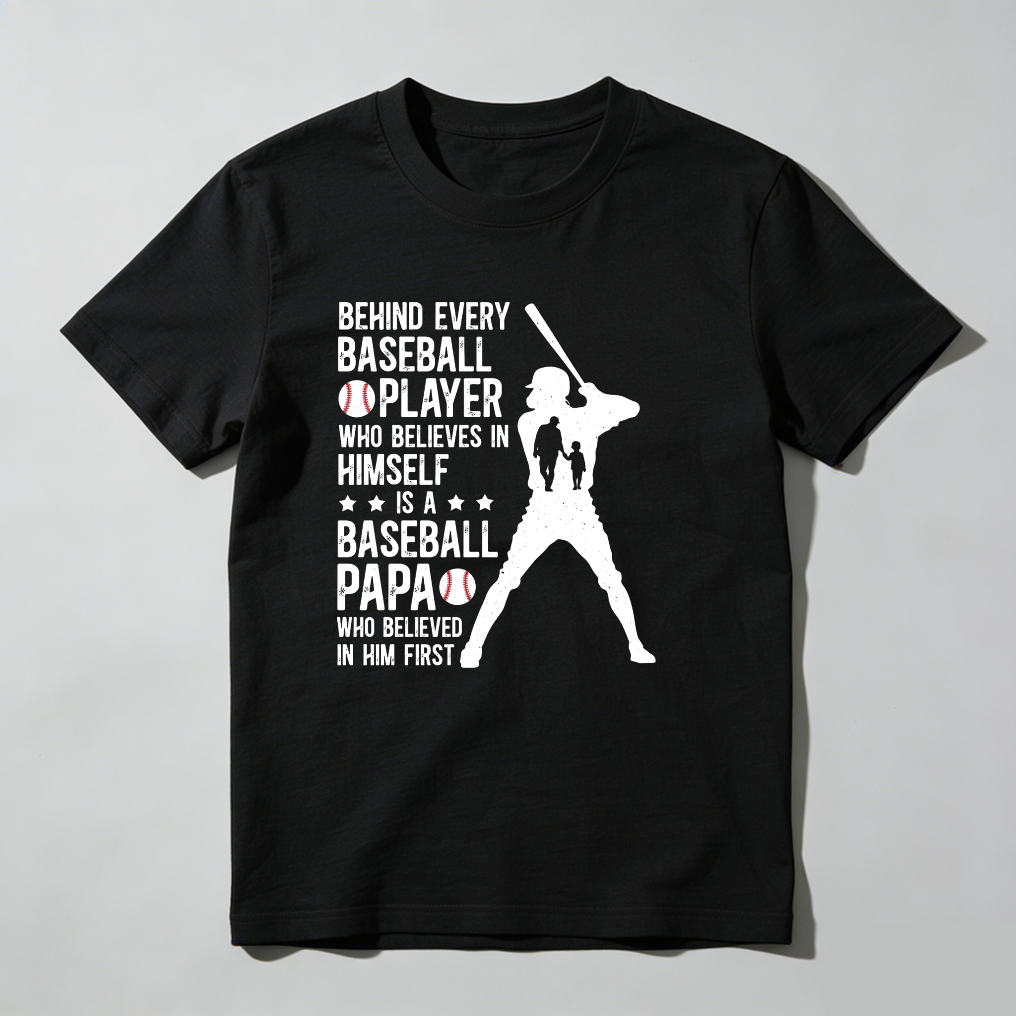 Dorawear™ Behind Every Baseball Player Who Believes In Himself Is A Baseball Papa Who Believed In Him First  T Shirt-Dorawear