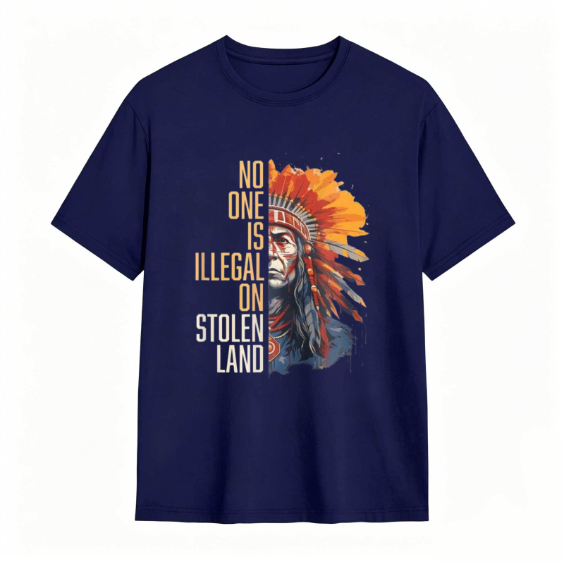 Native American Headdress And Text No One Is Illegal On Stolen Land T-shirt
