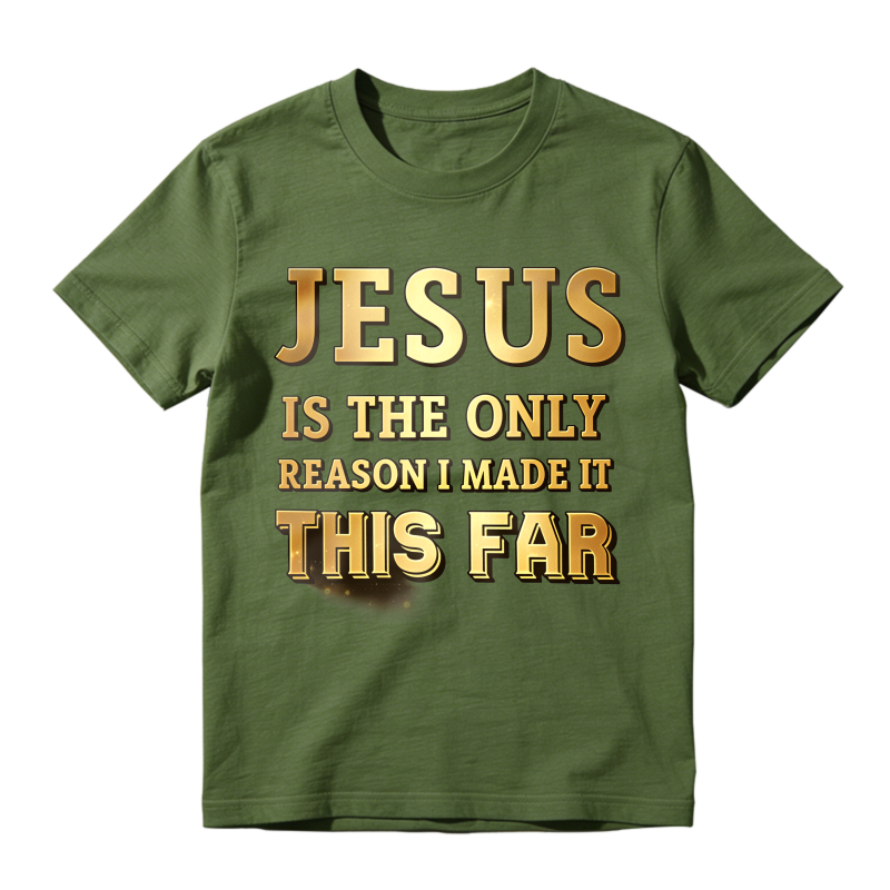 Jesus Is The Only Reason I Made It This Far Unisex Classic T-shirt