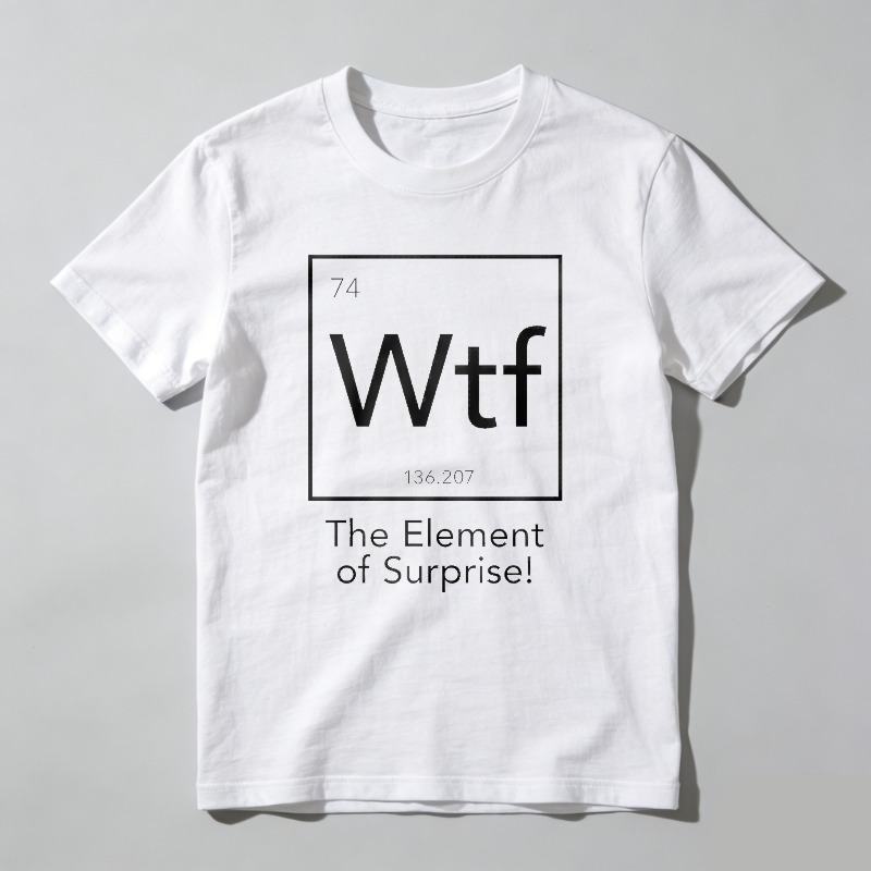 Dorawear™ Wtf Element Of Surprise T Shirt