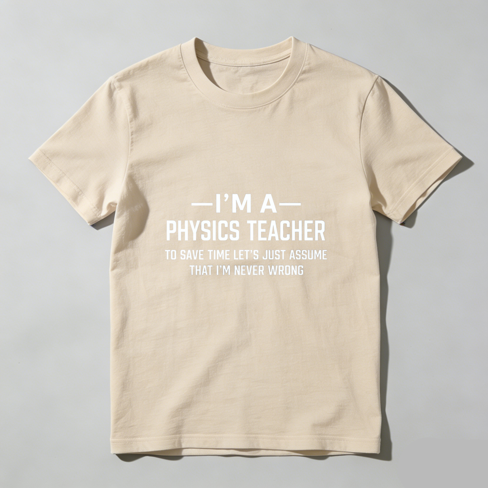 Dorawear Physics Teacher Never Wrong Pure Cotton Short Sleeve T Shirt