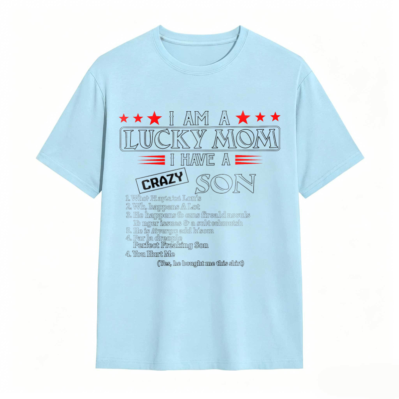 Dorawear™ I Am A Lucky Mom I Have A Crazy Son List Of Traits Unisex Classic T-shirt