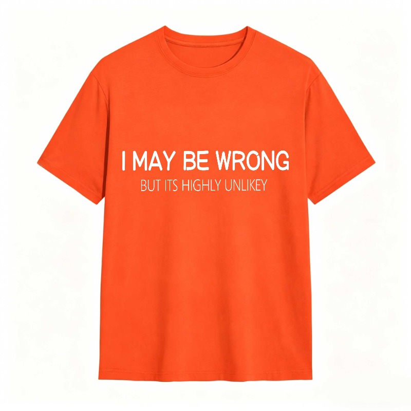 Dorawear™ I May Be Wrong But Its Highly Unlikely Unisex Classic T-shirt