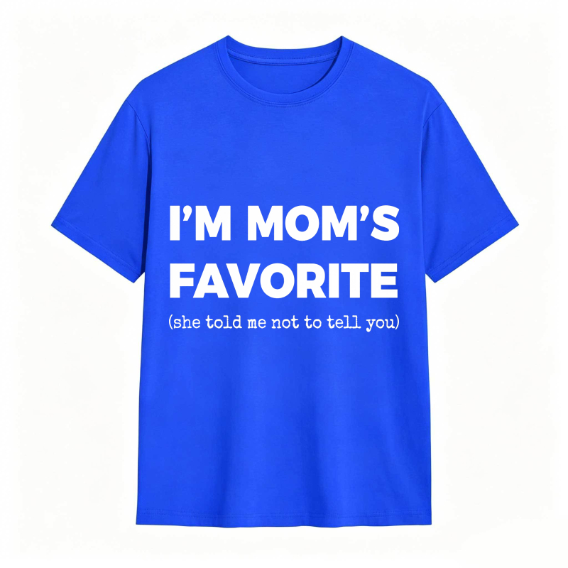 Dorawear™ Im MomS Favorite She Told Me Not To Tell You Unisex Classic T-shirt