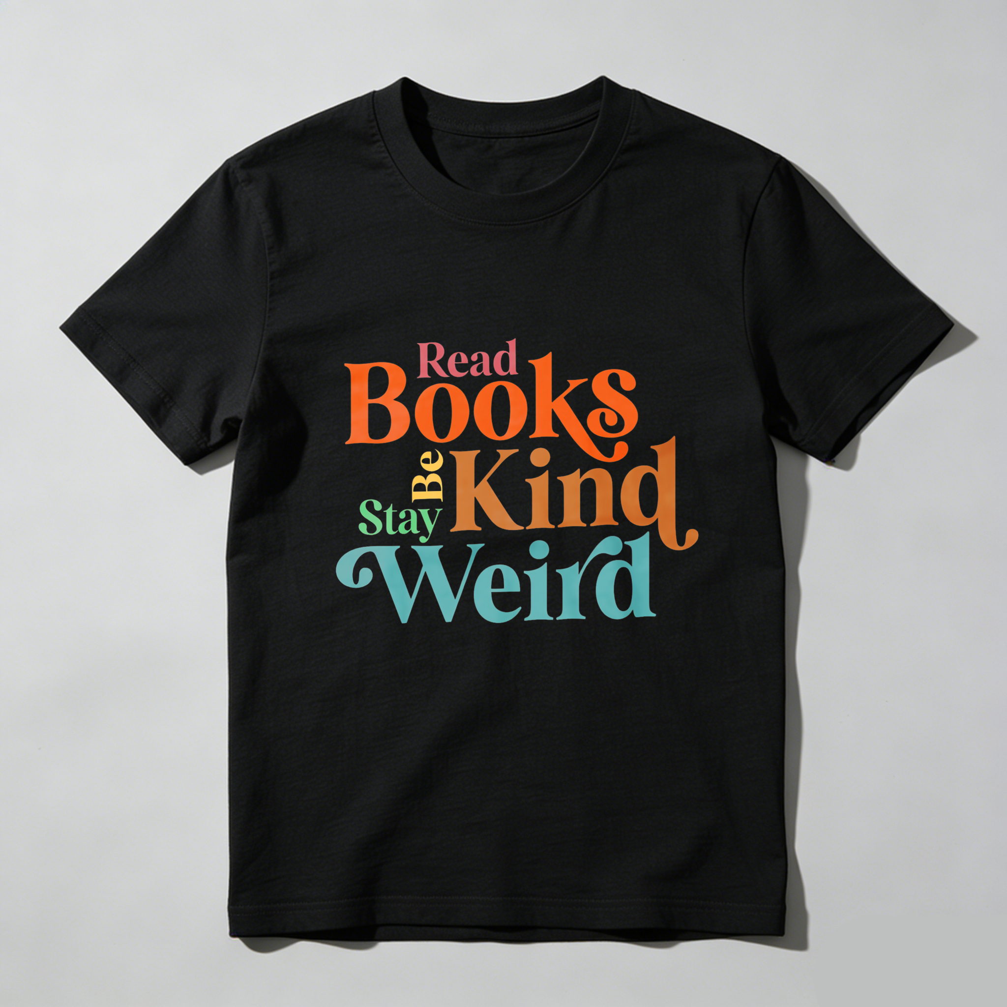 Dorawear Read Books Be Kind Stay Weird T Shirt