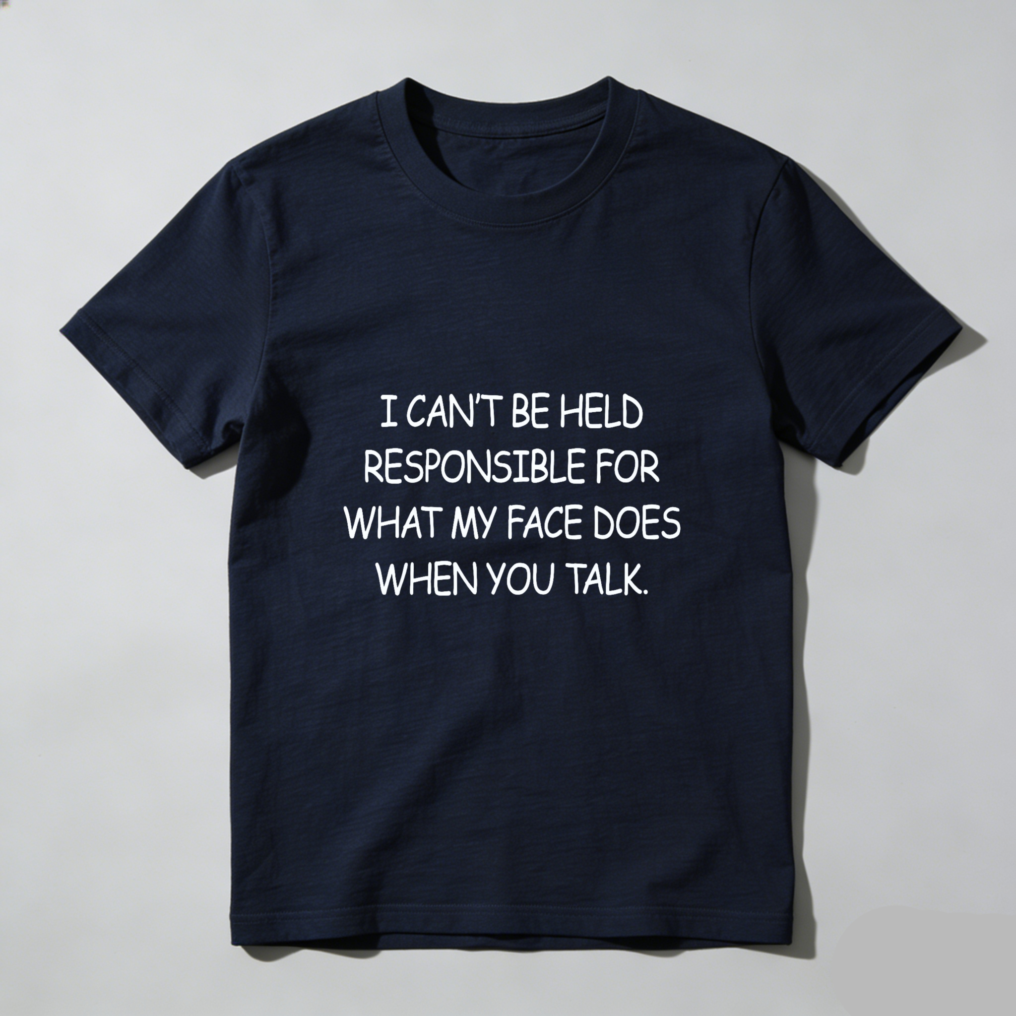 Dorawear™ I Cant Be Held Responsible For What My Face Does When You Talk Pure Cotton Short Sleeve T Shirt-Dorawear