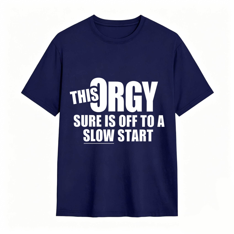 Dorawear™ This Orgy Sure Is Off To A Slow Start Unisex Classic T-shirt