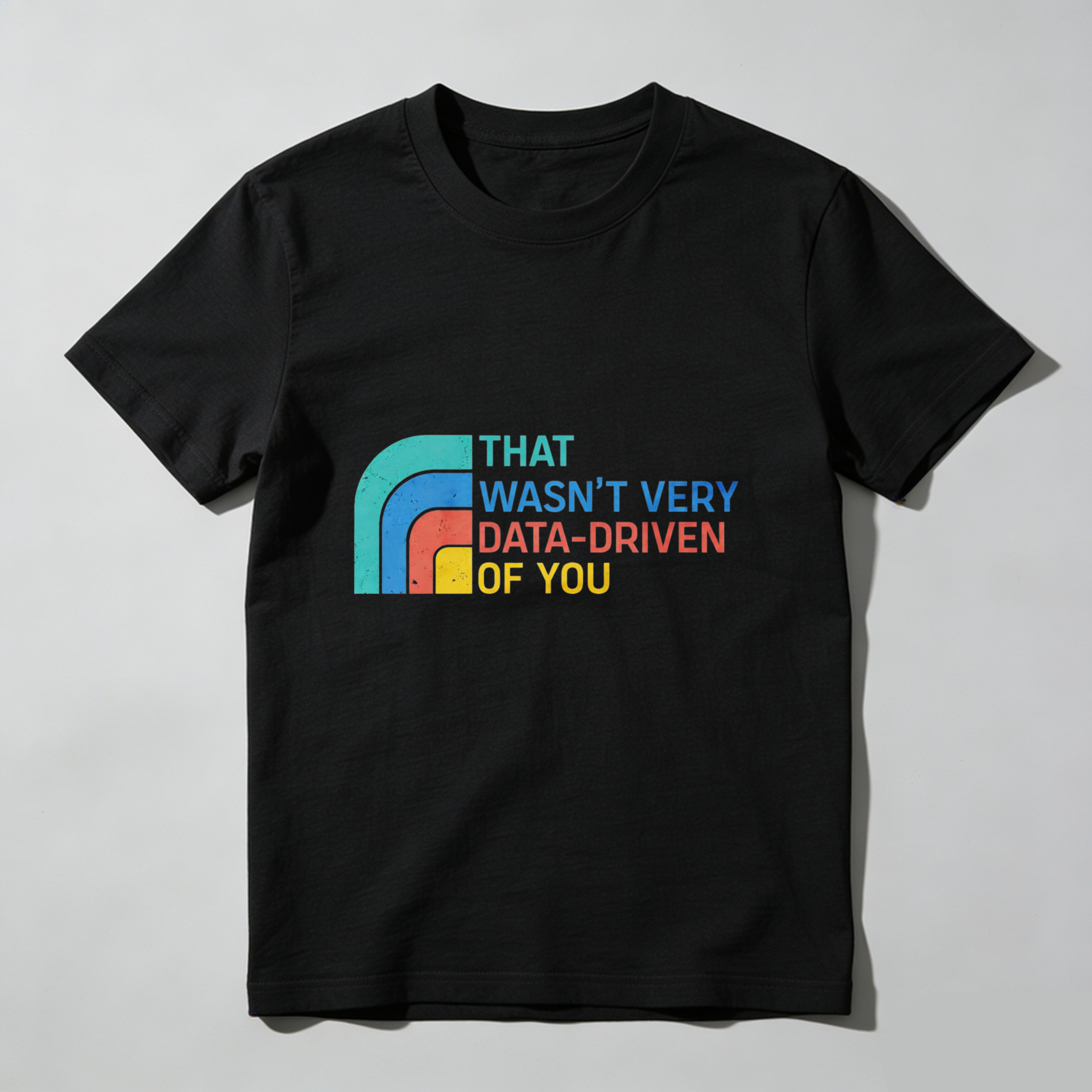 Dorawear™ That Wasnt Very Data Driven Of You Pure Cotton Short Sleeve T Shirt-Dorawear