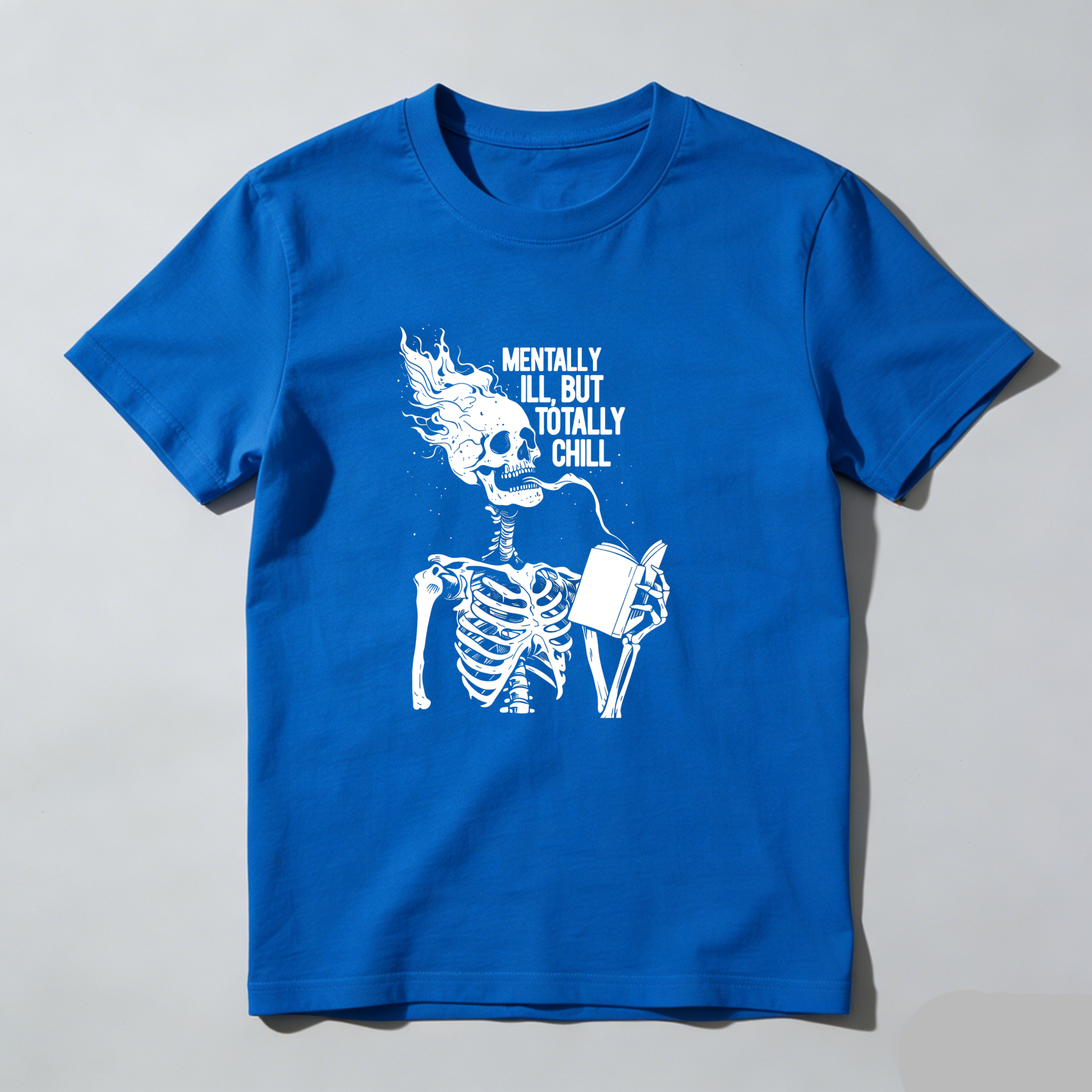 Dorawear™ Mentally Ill But Totally Chill Skeleton Design T Shirt