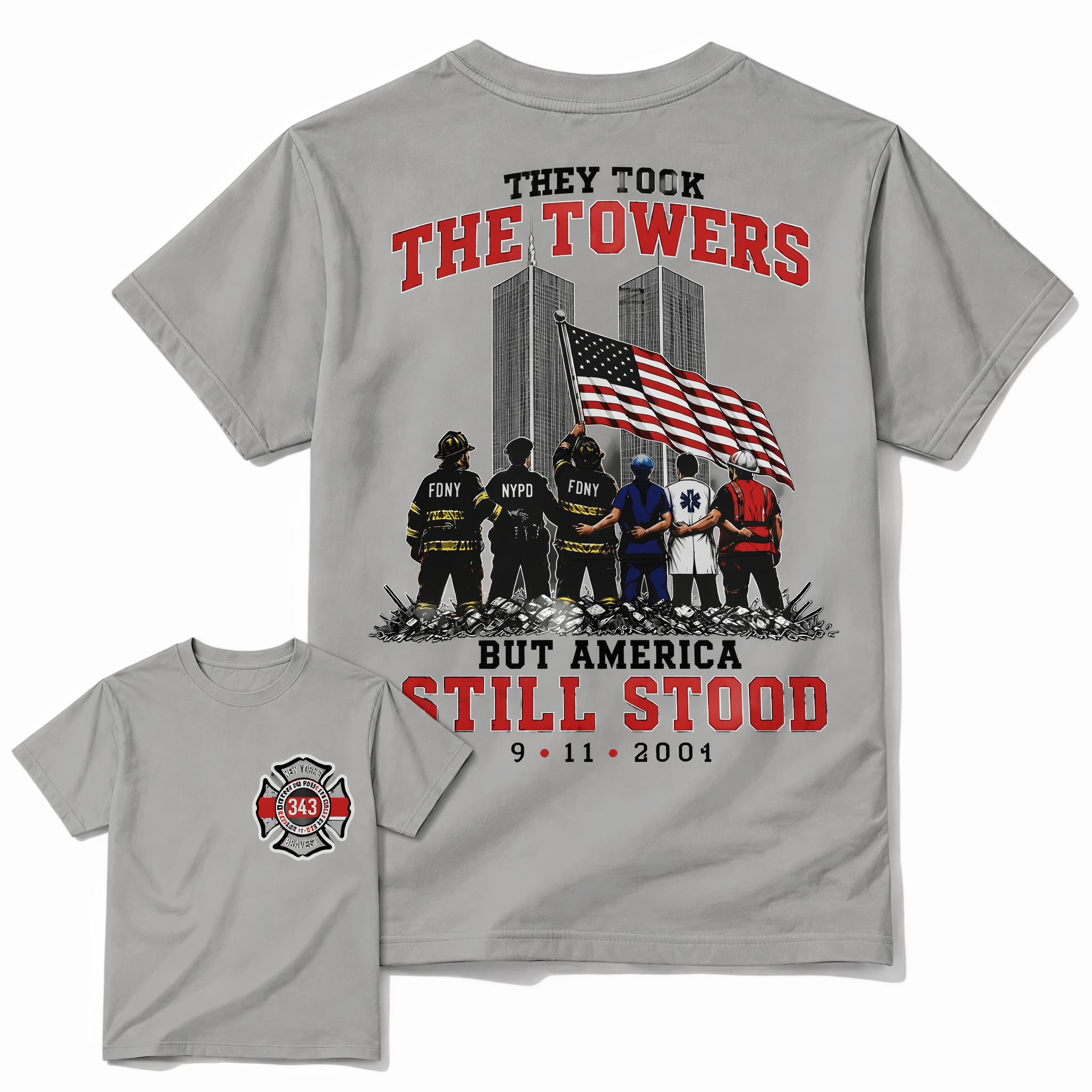 9/11 Memorial Graphic Tee - "They Took The Towers But America Still Stood" Patriotic First Responders T-Shirt