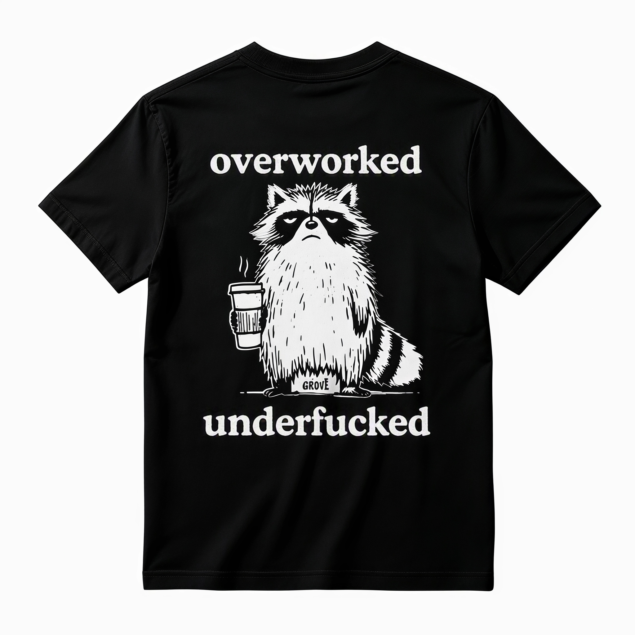 Funny Overworked Underfucked Raccoon Tee - Sarcastic Office Worker Meme T-Shirt