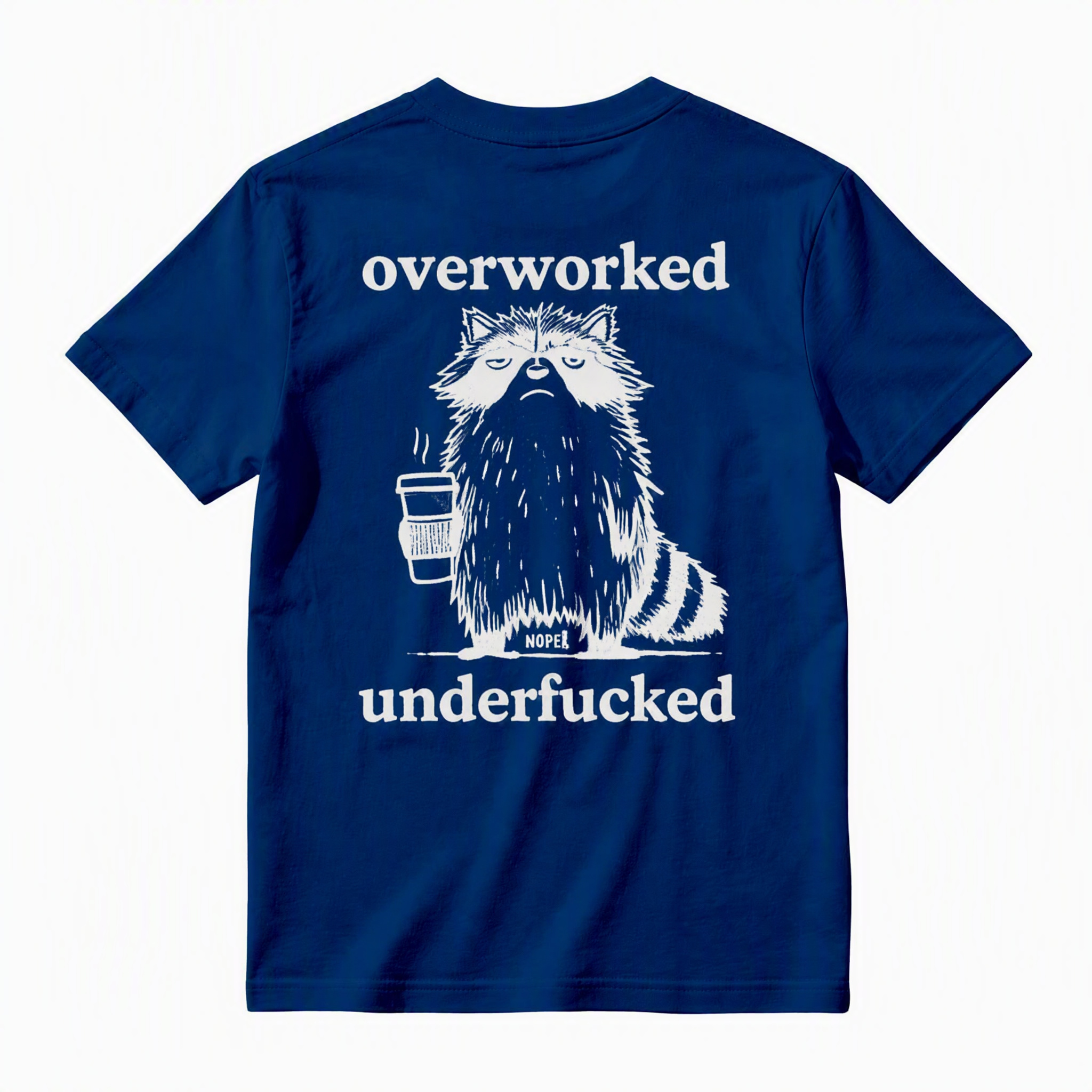 Funny Overworked Underfucked Raccoon Tee - Sarcastic Office Worker Meme T-Shirt