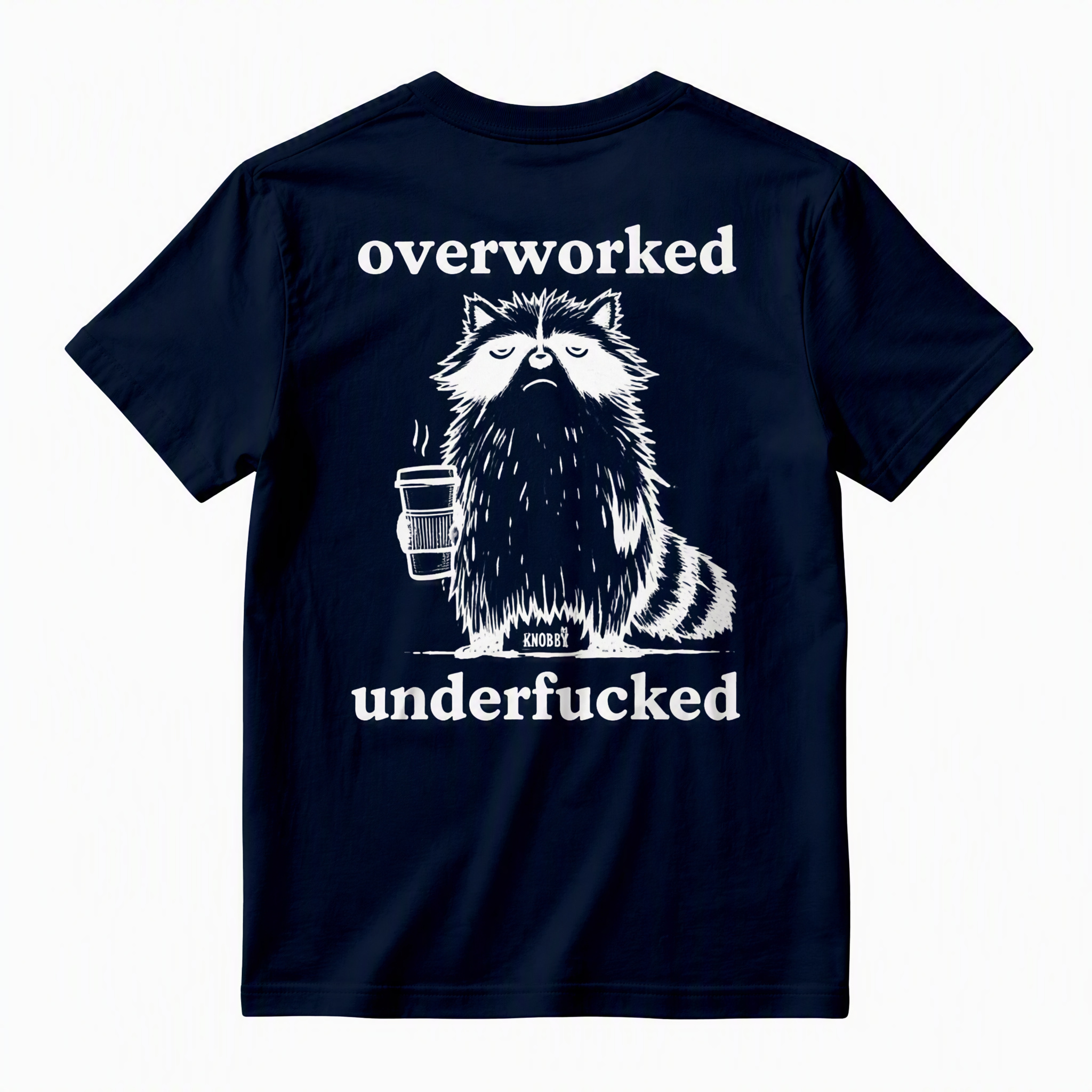 Funny Overworked Underfucked Raccoon Tee - Sarcastic Office Worker Meme T-Shirt