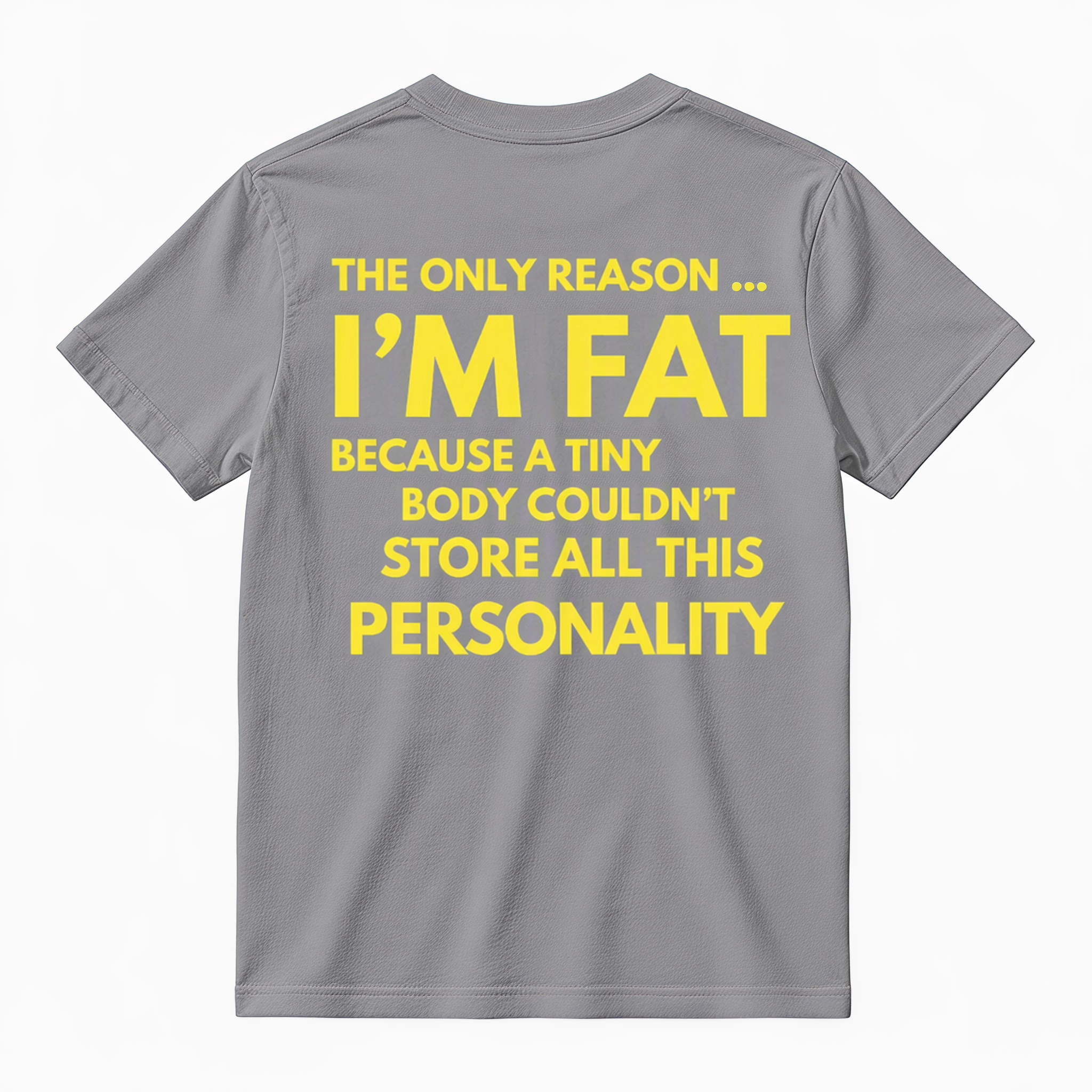 Funny Sarcastic "I'm Fat" Graphic Tee - Hilarious Personality Rationale Meme T-Shirt