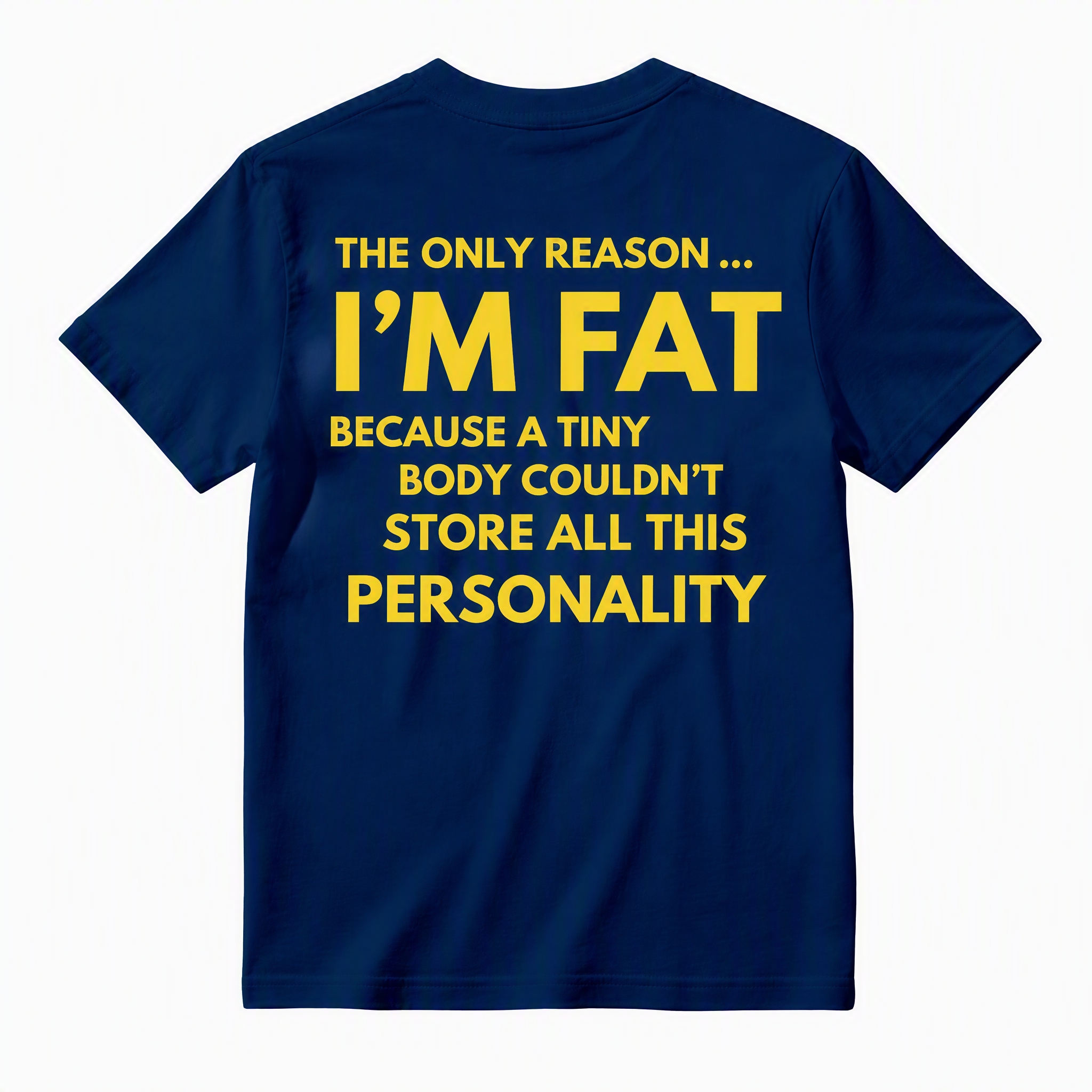 Funny Sarcastic "I'm Fat" Graphic Tee - Hilarious Personality Rationale Meme T-Shirt