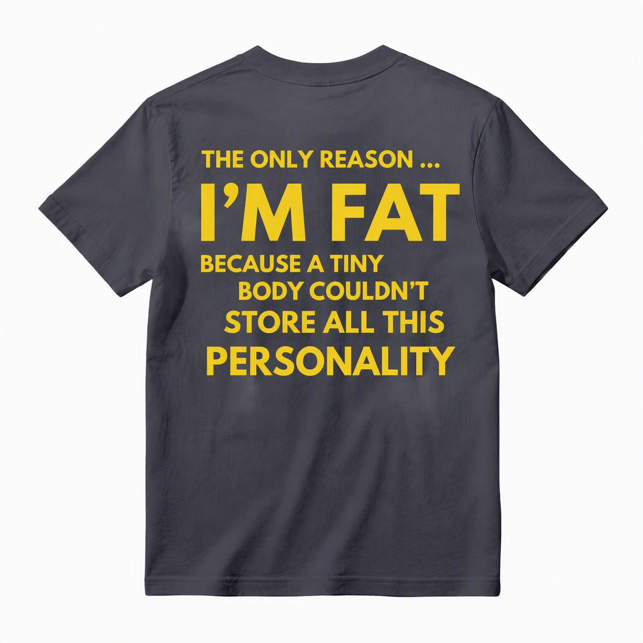 Funny Sarcastic "I'm Fat" Graphic Tee - Hilarious Personality Rationale Meme T-Shirt