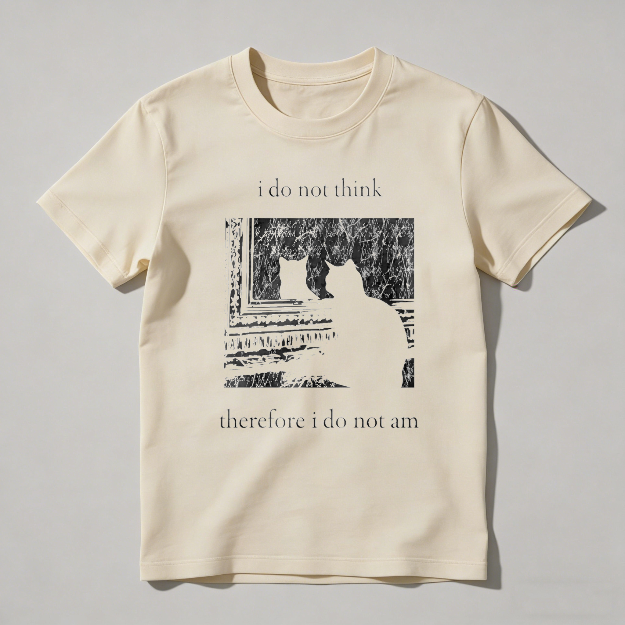 Dorawear™ I Do Not Think Therefore I Do Not Am T Shirt