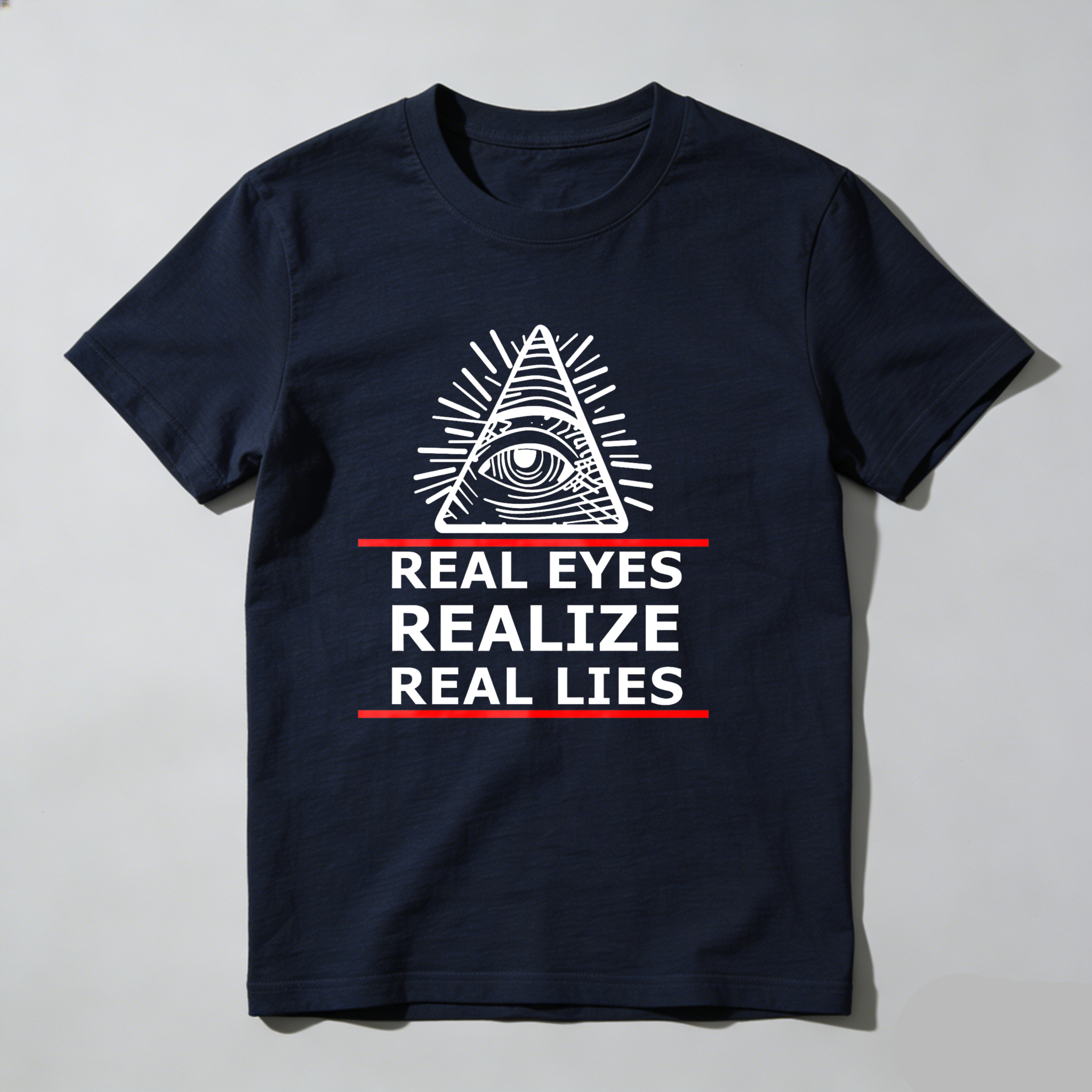 Dorawear™All Seeing Eye Real Eyes Realize Real Lies  T Shirt