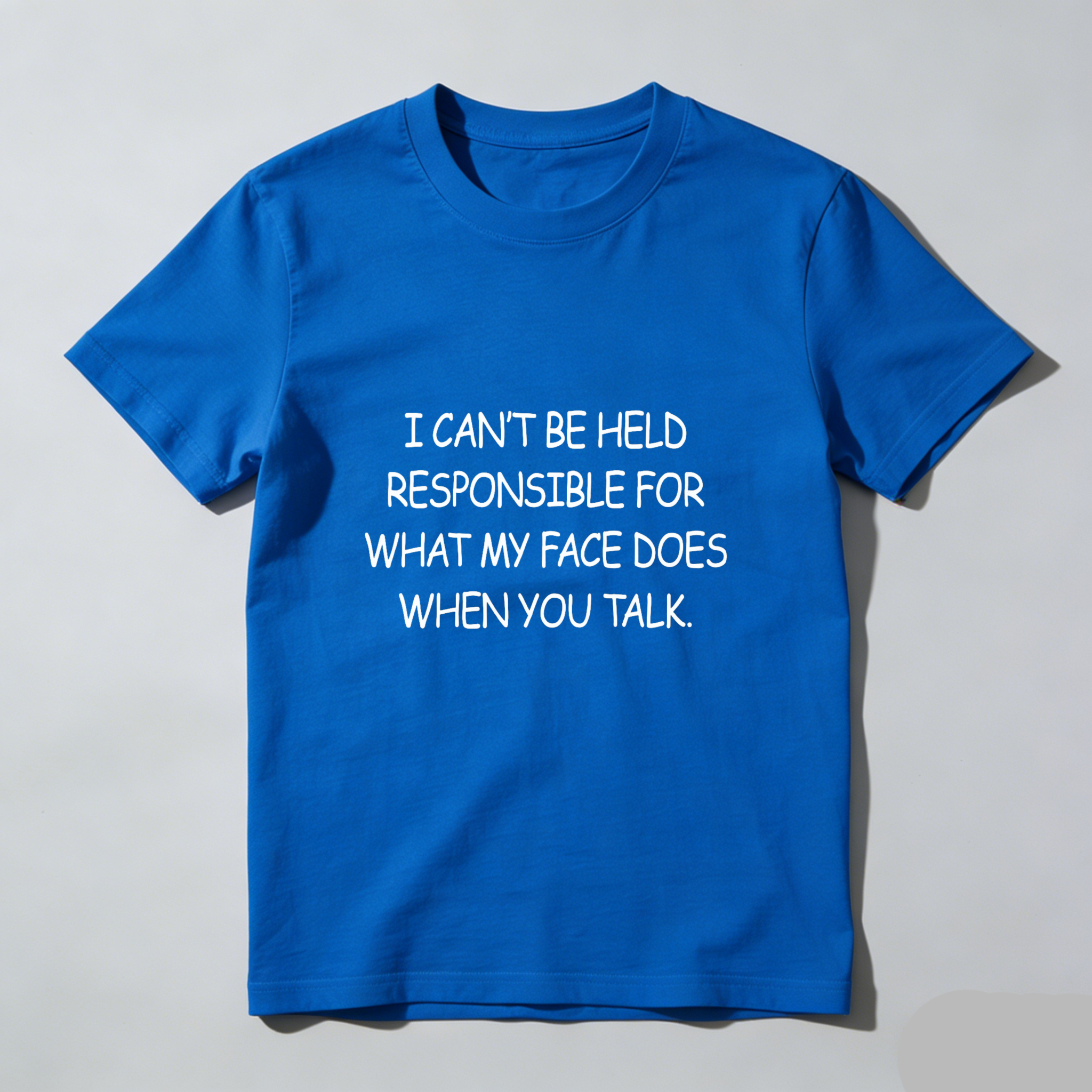 Dorawear™ I Cant Be Held Responsible For What My Face Does When You Talk Pure Cotton Short Sleeve T Shirt-Dorawear