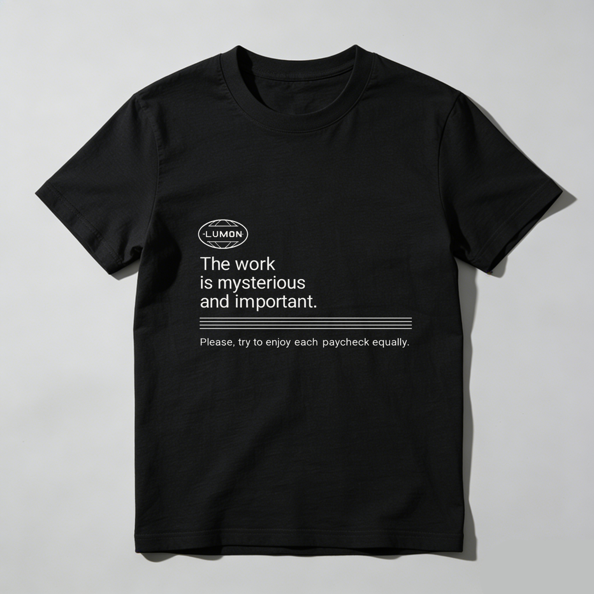 Dorawear The Work Is Mysterious And Important Please Try To Enjoy Each Paycheck Equally T Shirt