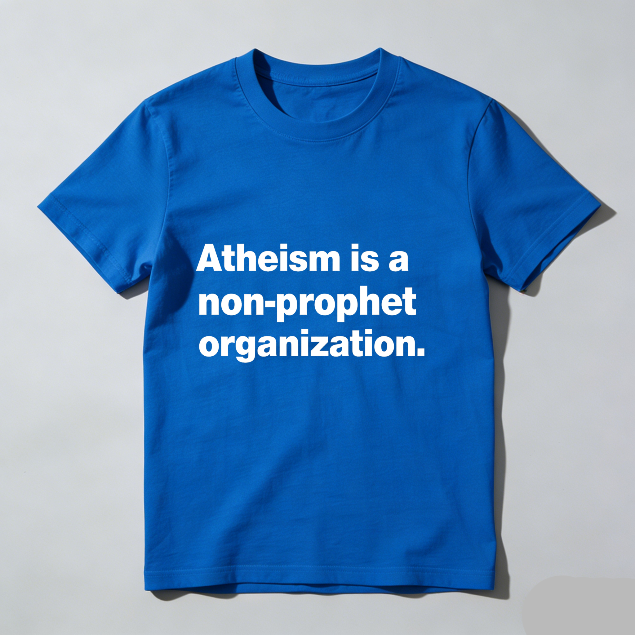 Dorawear™ Atheism Is A Non Prophet Organization T Shirt