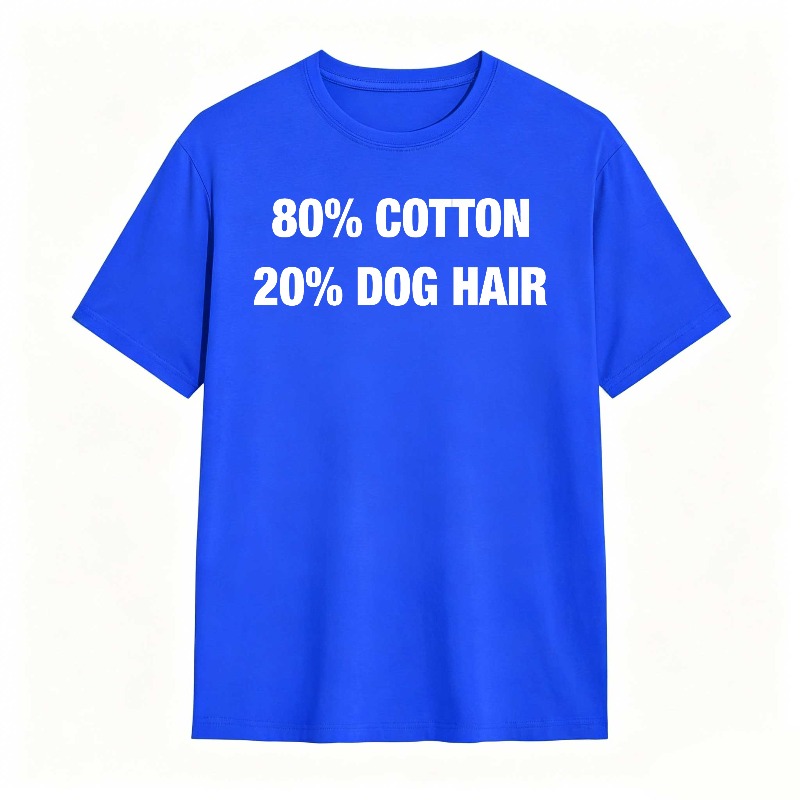 Dorawear™80 Cotton 20 Dog Hair T-Shirt  100% cotton