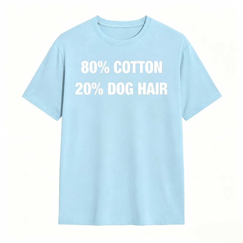 Dorawear™80 Cotton 20 Dog Hair T-Shirt  100% cotton