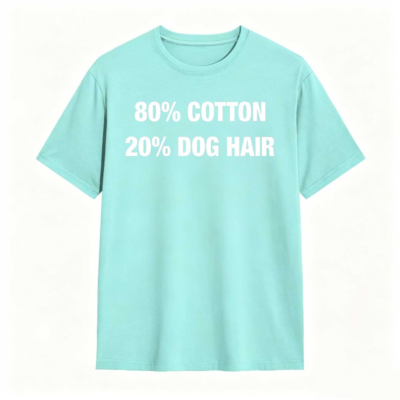 Dorawear™80 Cotton 20 Dog Hair T-Shirt  100% cotton