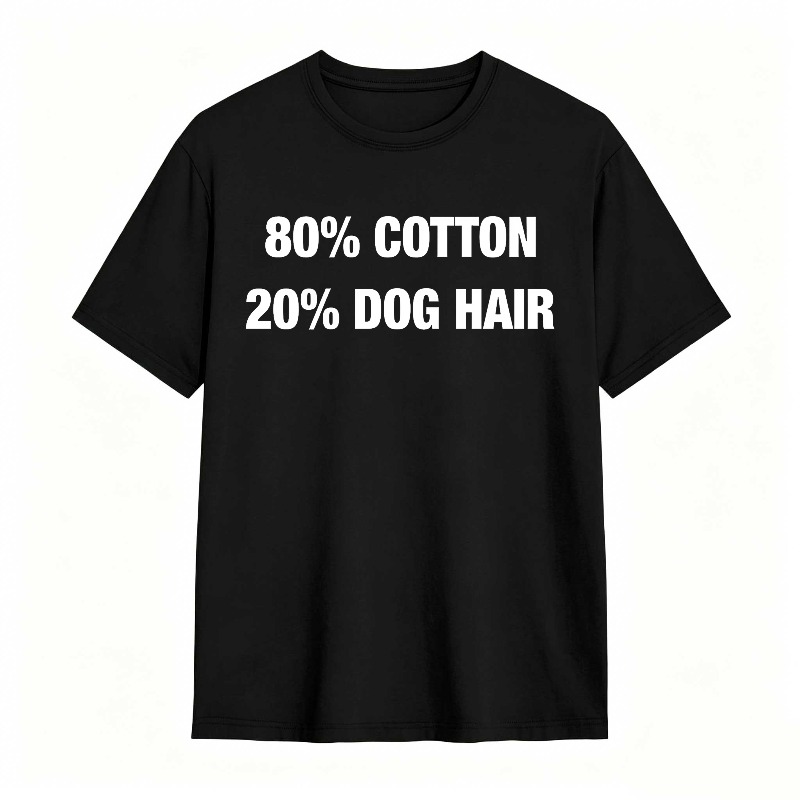 Dorawear™80 Cotton 20 Dog Hair T-Shirt  100% cotton