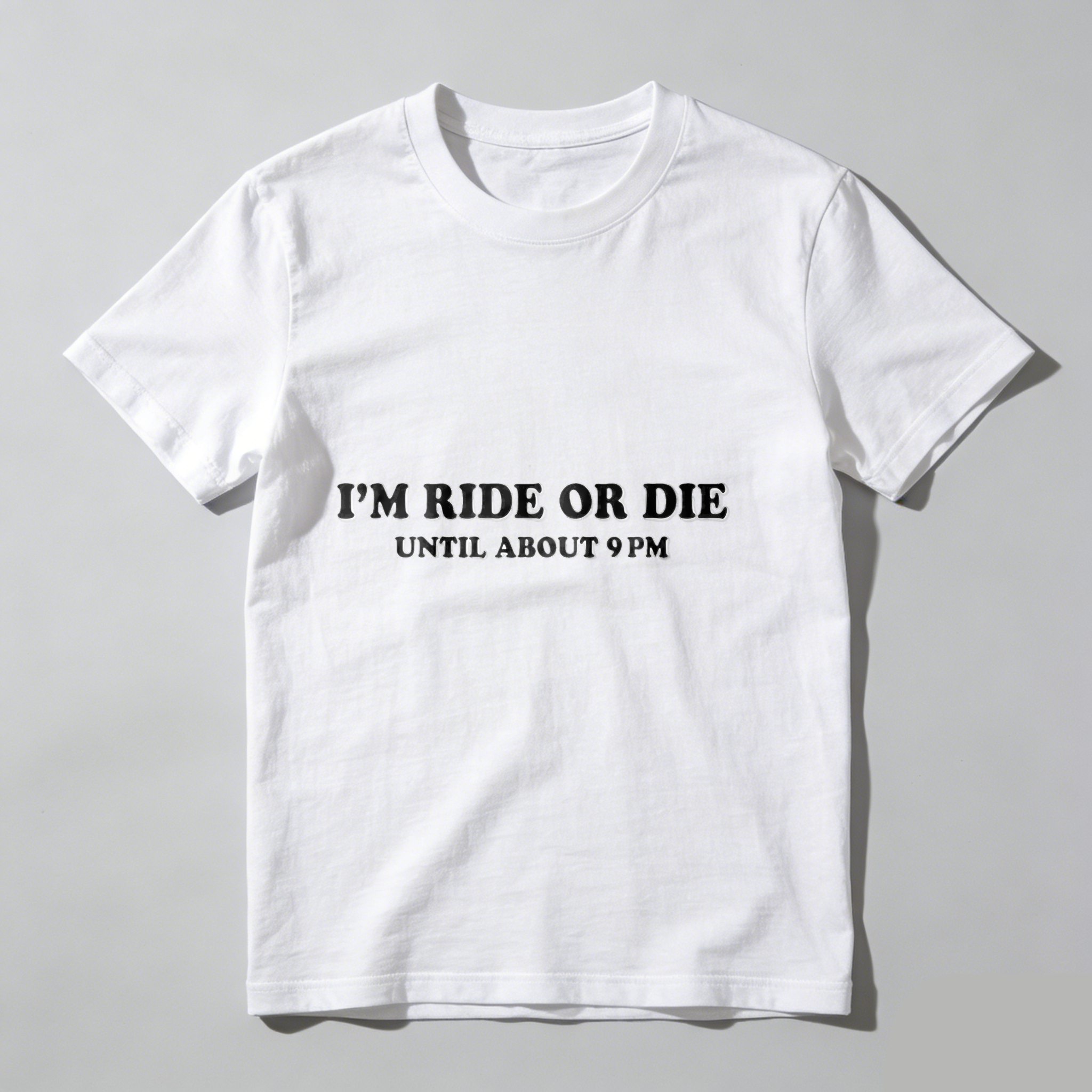 Dorawear™I'm Ride Or Die Until About 9 Pm T Shirt