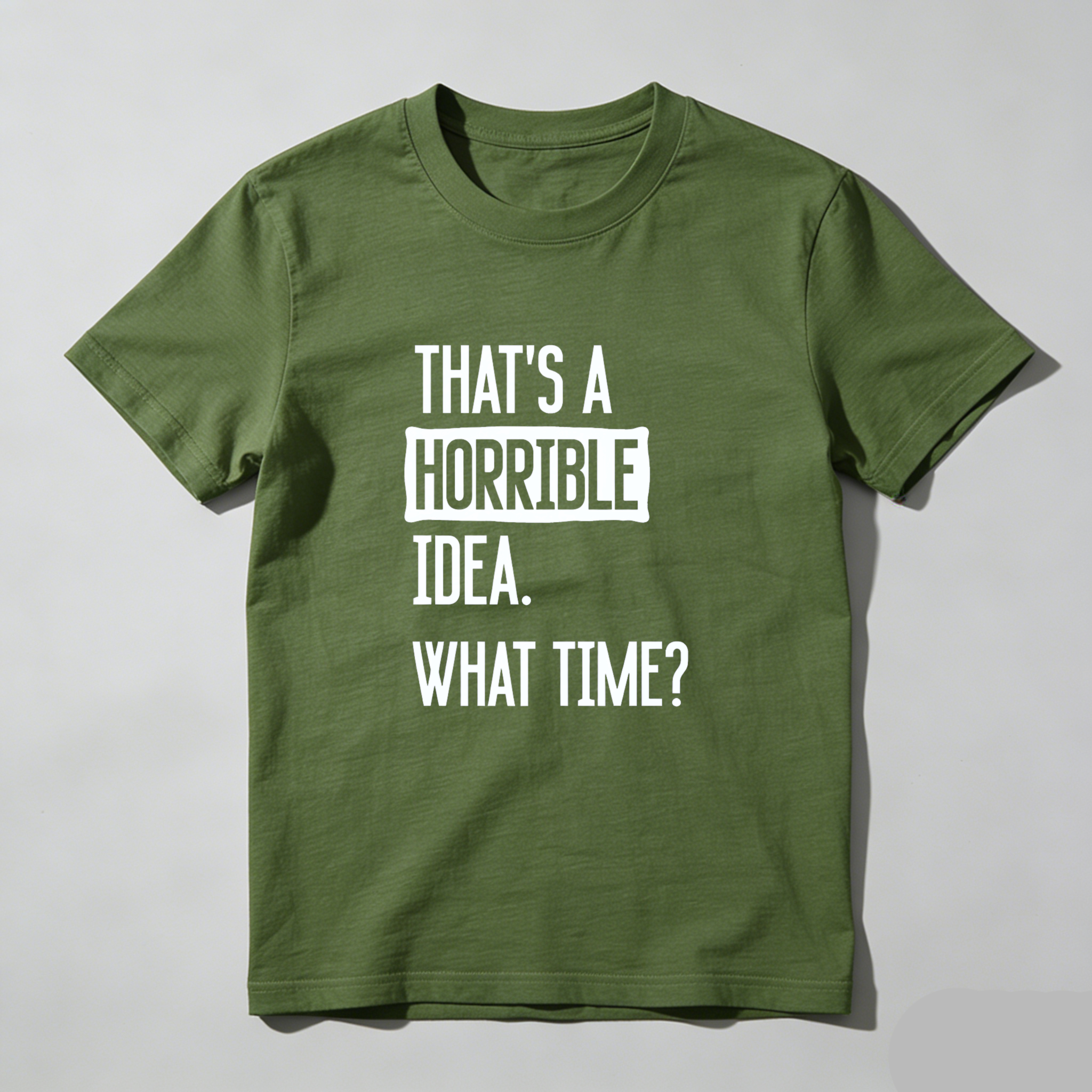 Dorawear Thats A Horrible Idea What Time Pure Cotton Short Sleeve T Shirt
