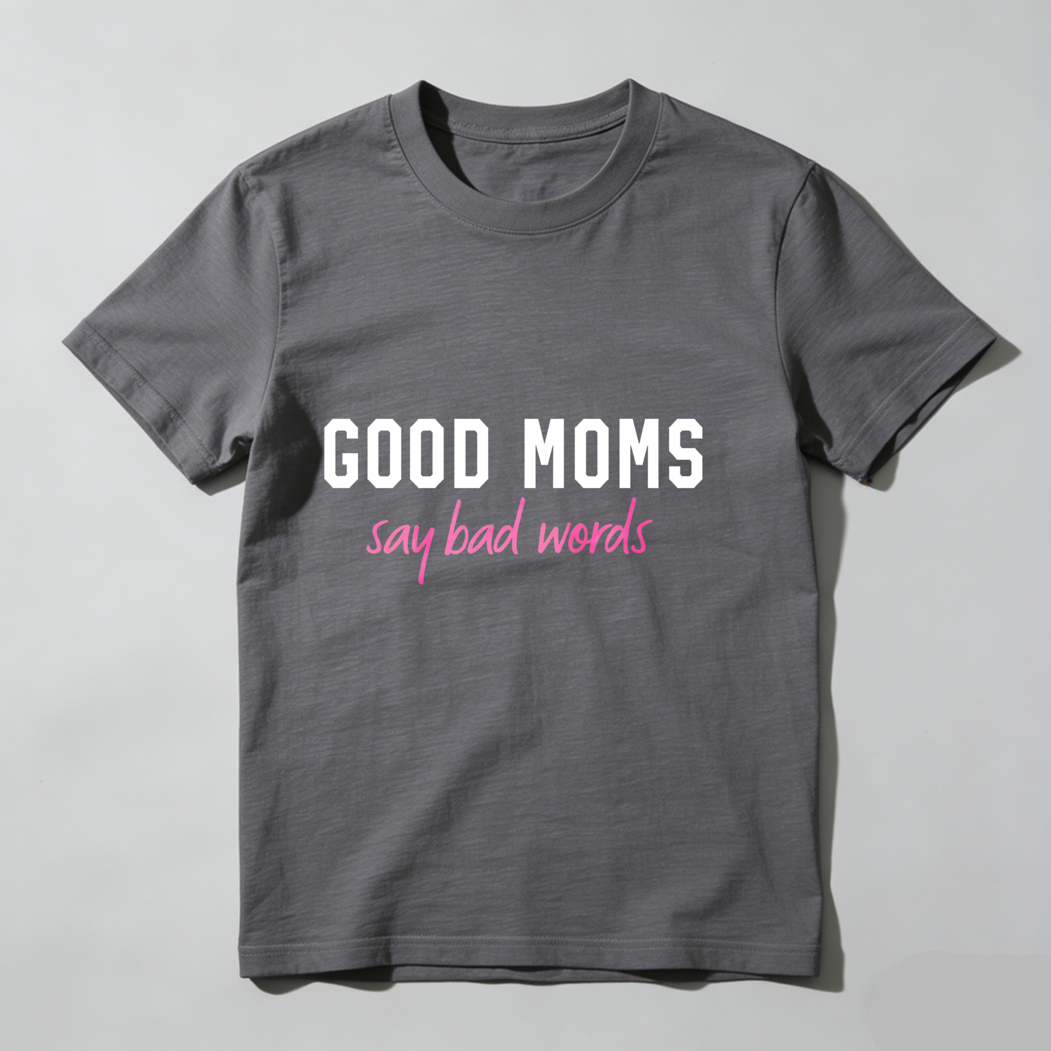 Dorawear™Good Moms Say Bad Words T Shirt