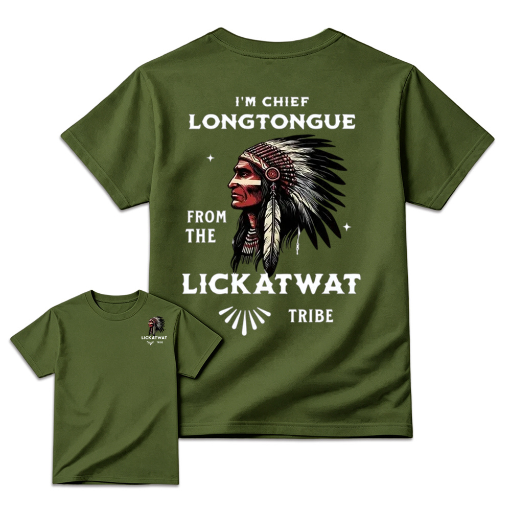 I’m Chief Longtongue From The Lickatwat Tribe T-Shirt, Funny Indigenous Native American Humor Shirt, Satirical Indian Chief Graphic Tee