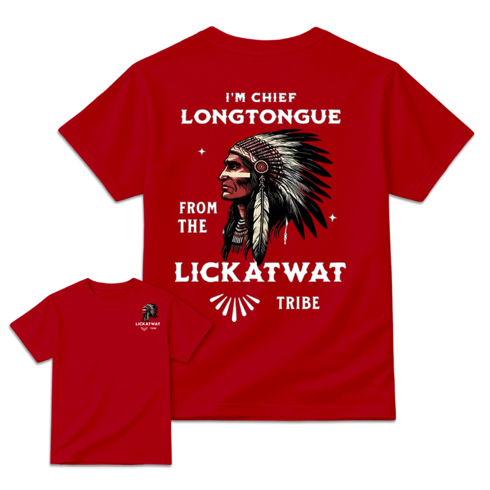 I’m Chief Longtongue From The Lickatwat Tribe T-Shirt, Funny Indigenous Native American Humor Shirt, Satirical Indian Chief Graphic Tee