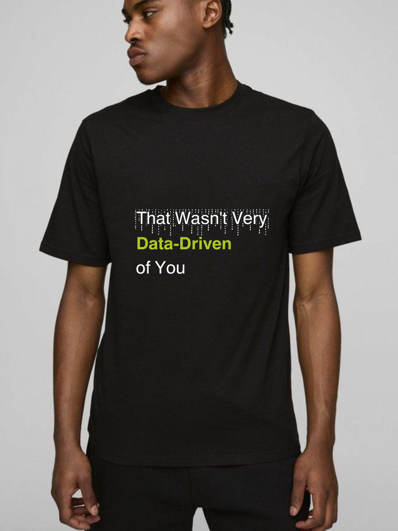 Dorawear™ That Wasnt Very Data Driven Of You Pure Cotton Short Sleeve T Shirt-Dorawear