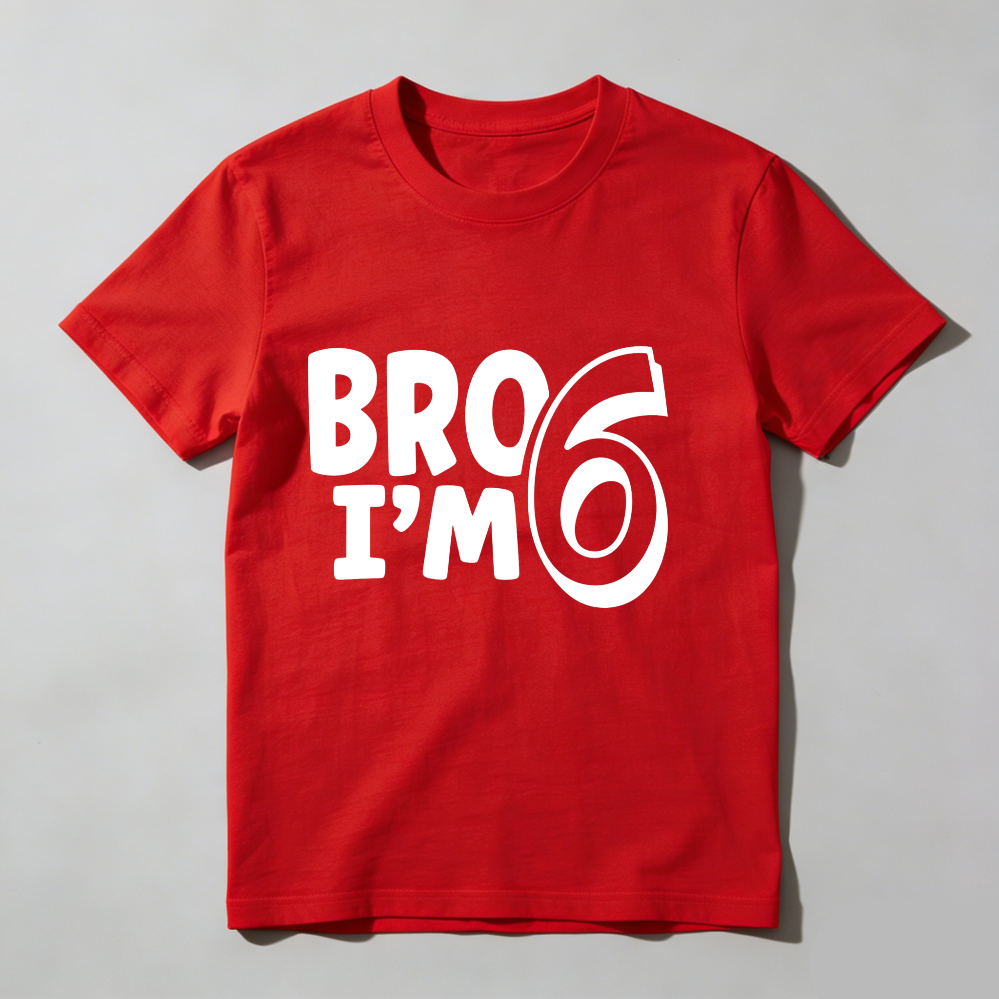 Dorawear™ Bro I'm 6 T Shirt