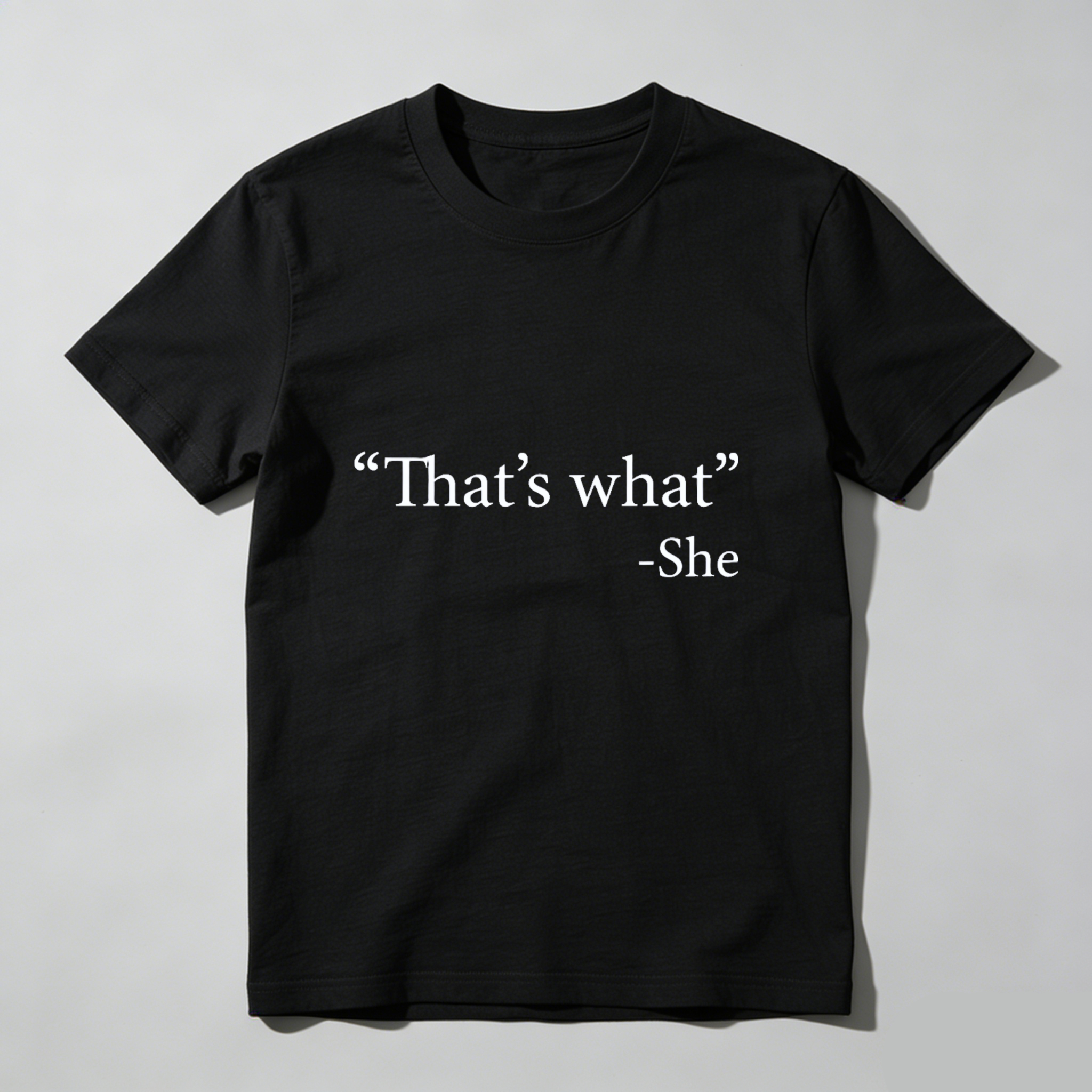 Dorawear Thats What She Said Pure Cotton Short Sleeve T Shirt