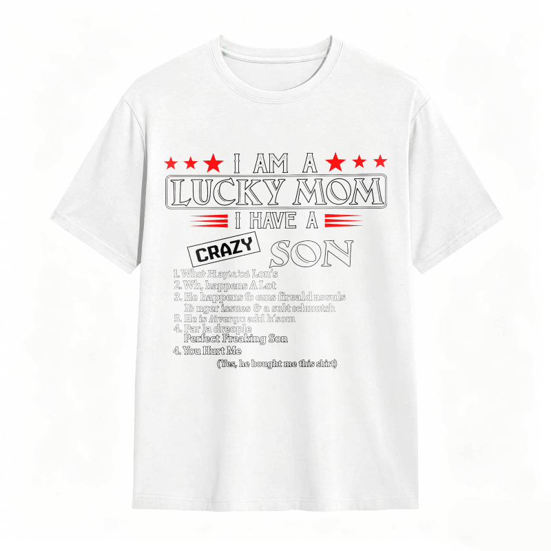 Dorawear™ I Am A Lucky Mom I Have A Crazy Son List Of Traits Unisex Classic T-shirt