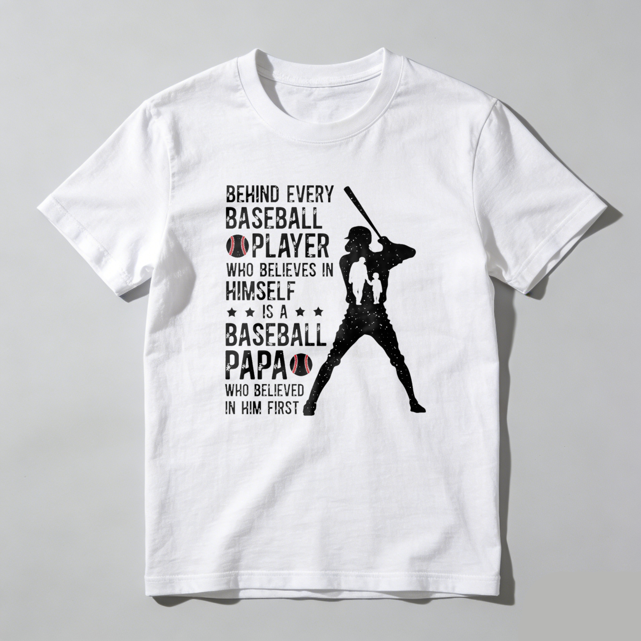 Dorawear™ Behind Every Baseball Player Who Believes In Himself Is A Baseball Papa Who Believed In Him First  T Shirt-Dorawear