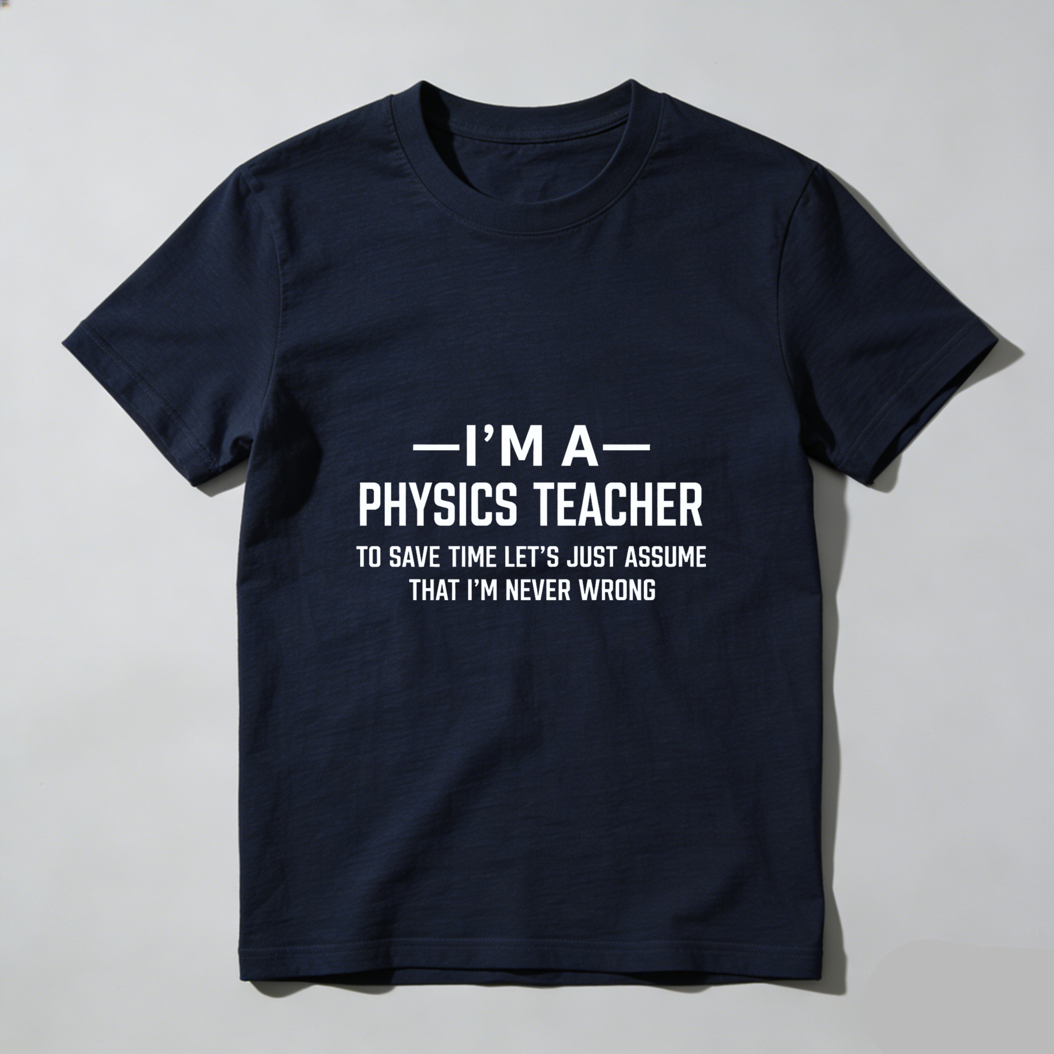Dorawear Physics Teacher Never Wrong Pure Cotton Short Sleeve T Shirt