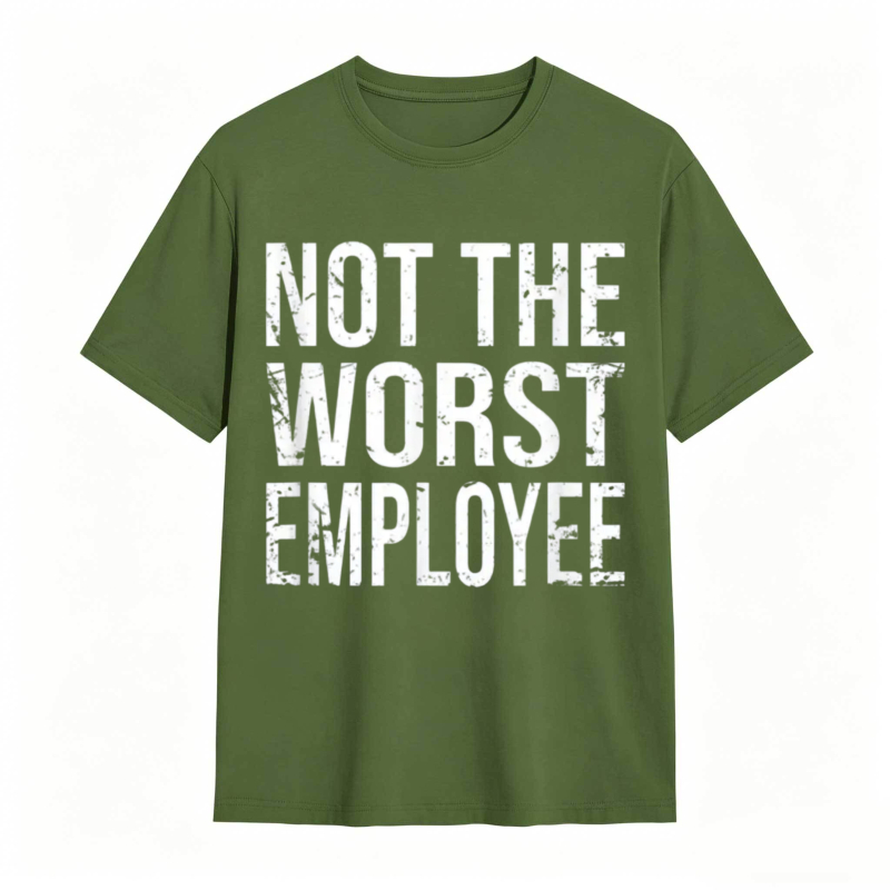 Not The Worst Employee T-shirt