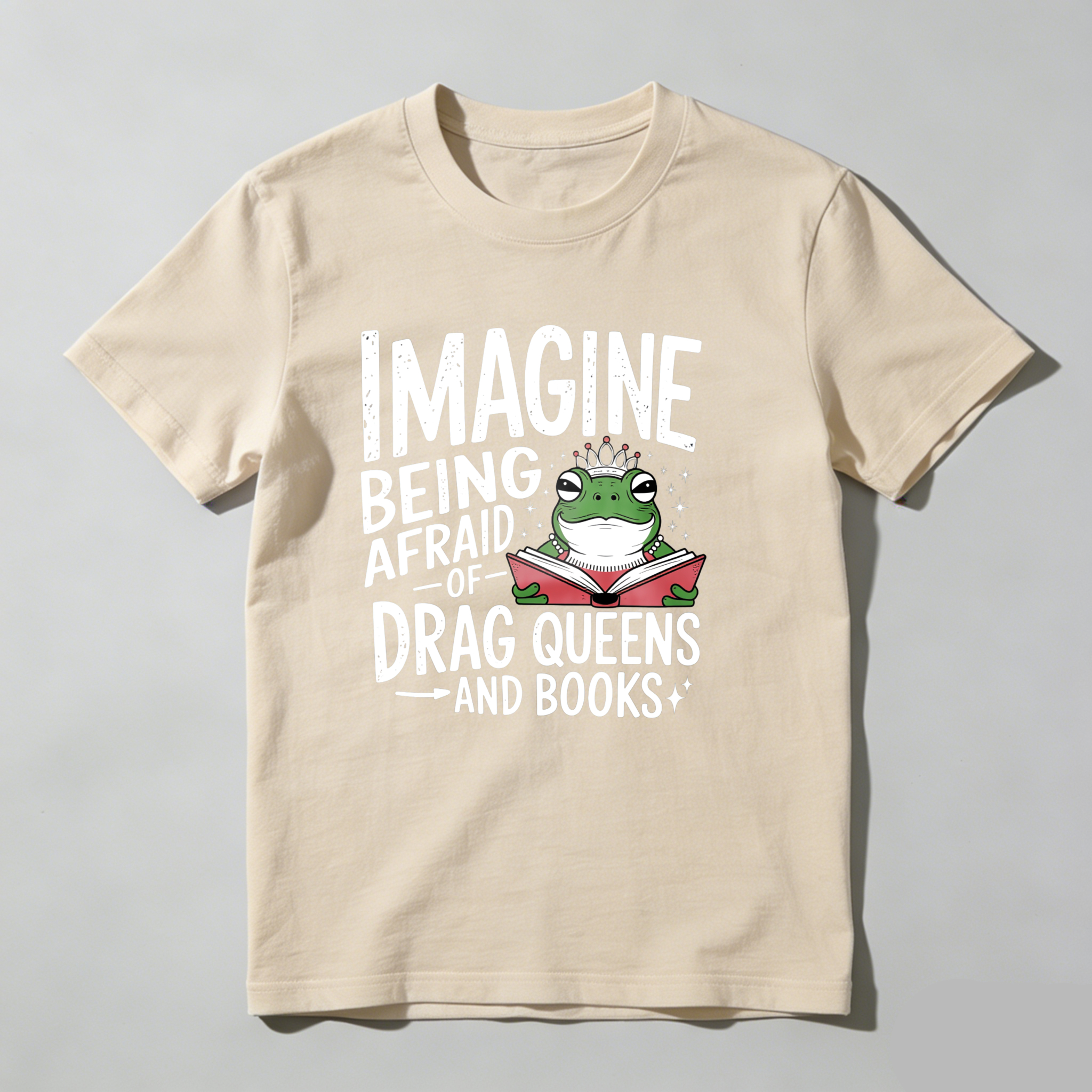 Dorawear™ Imagine Being Afraid Of Drag Queens And Books T Shirt