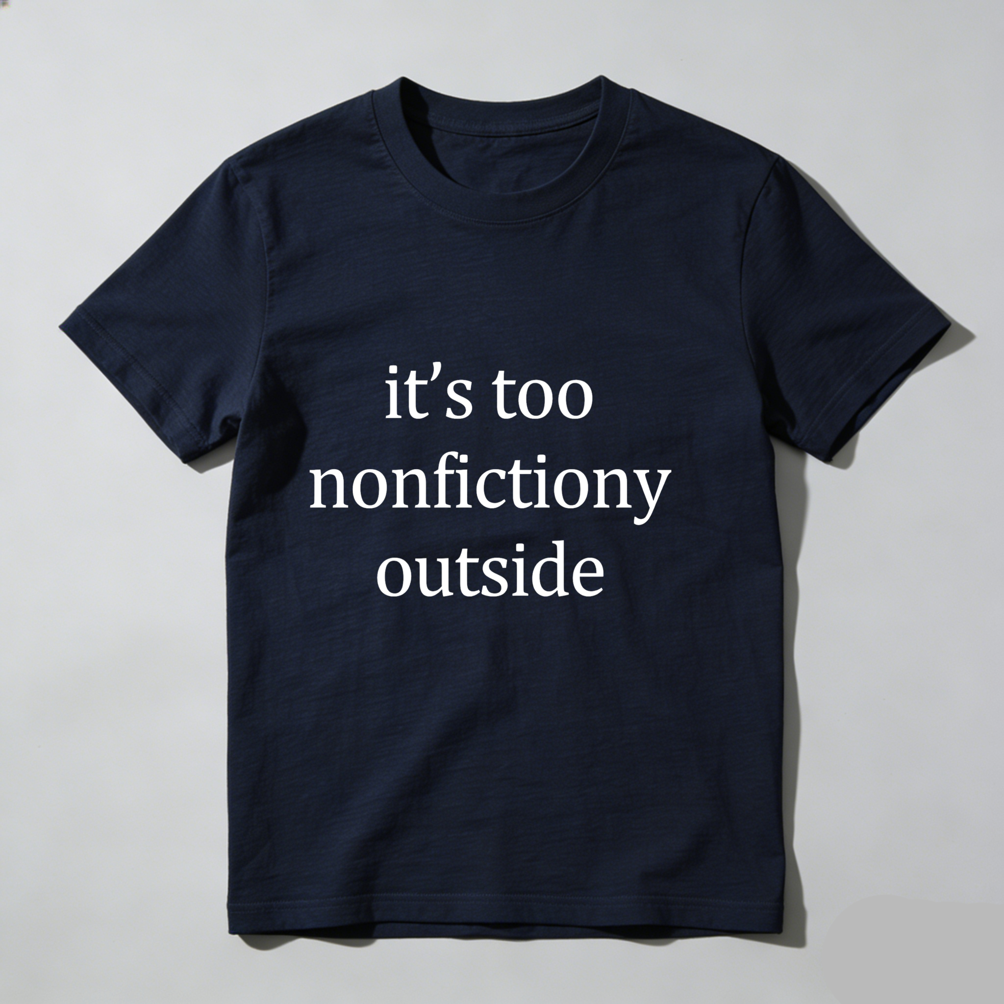 Dorawear™ It's Too Nonfictiony Outside T Shirt