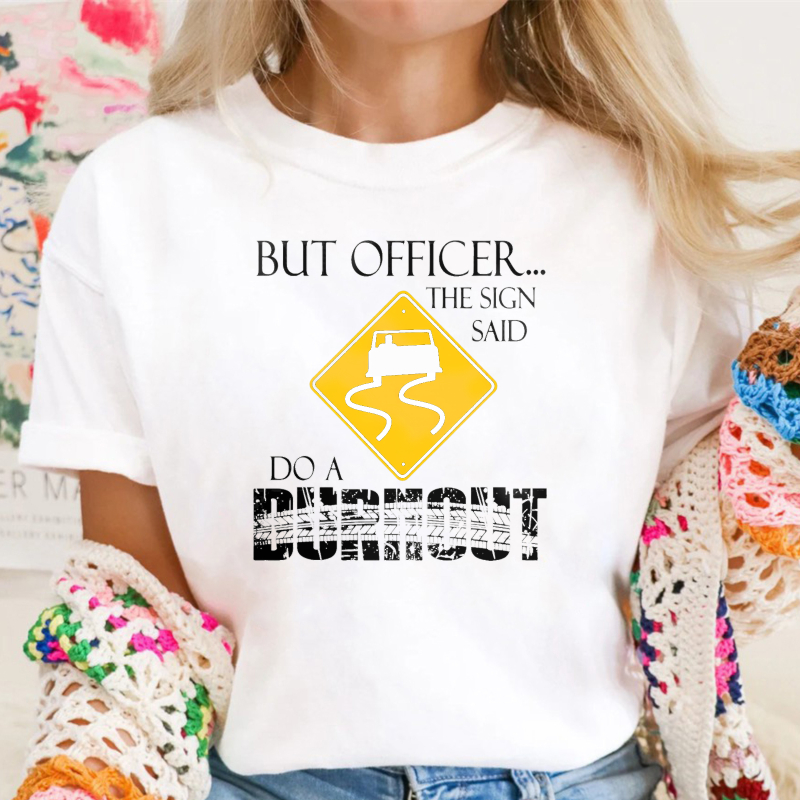 But Officer The Sign Said Do A Burnout Road Sign Car Pattern Unisex Classic T-shirt