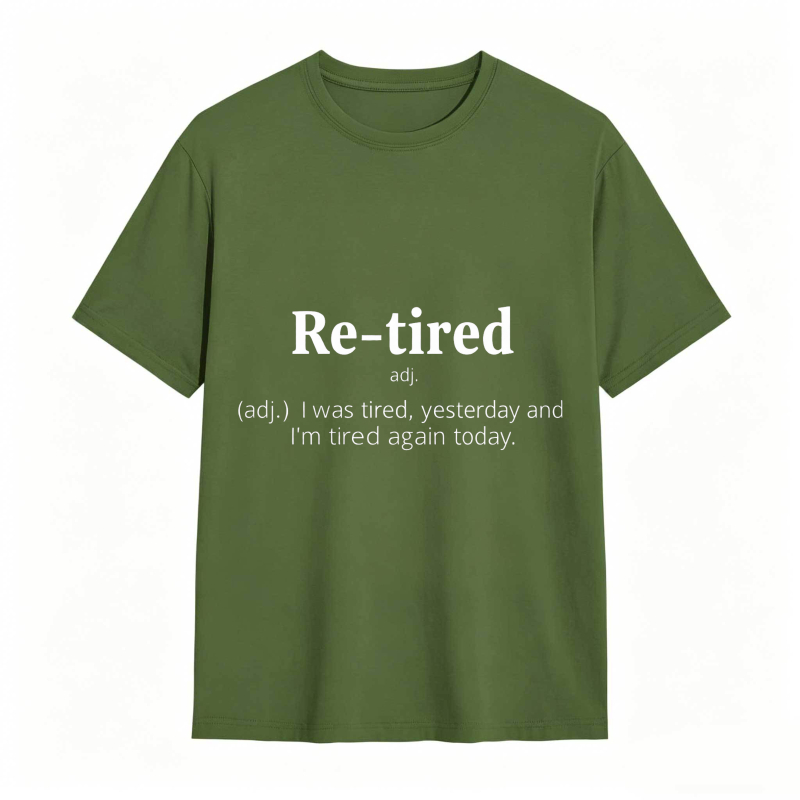 Dorawear™Re Tired Definition Adjective I Was Tired Yesterday And Im Tired Again Today Unisex Classic T-shirt