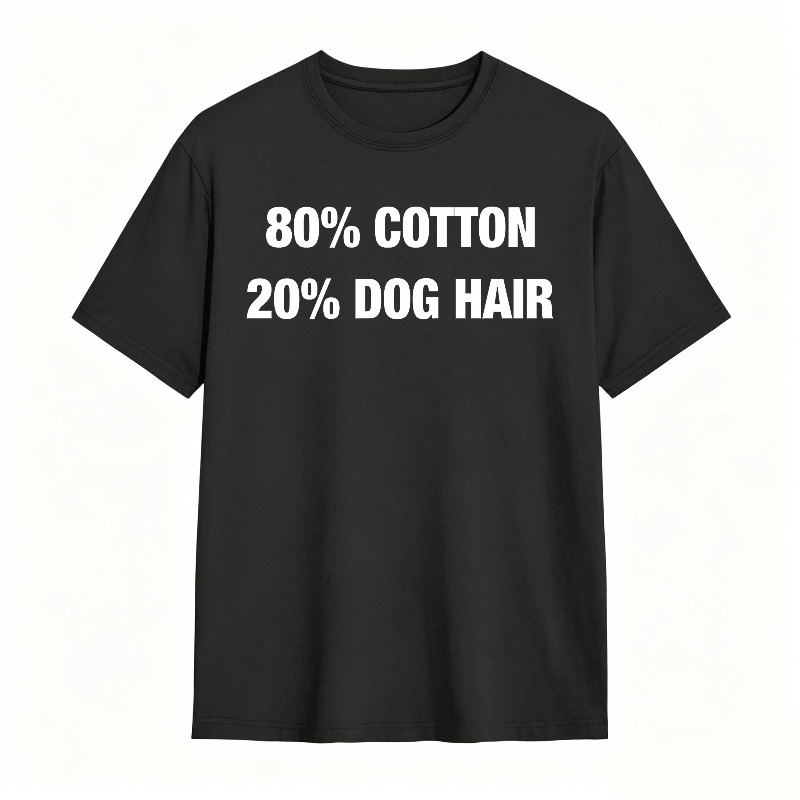 Dorawear™80 Cotton 20 Dog Hair T-Shirt  100% cotton