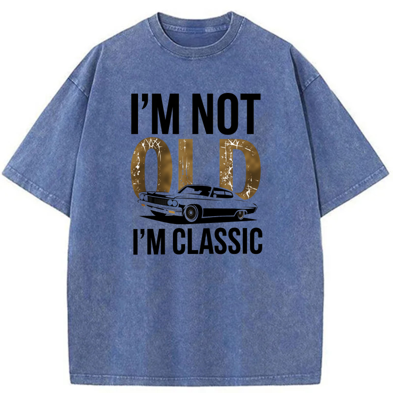 Dorawear™  I'm Not Old I'm Classic Washed Cotton T-Shirt