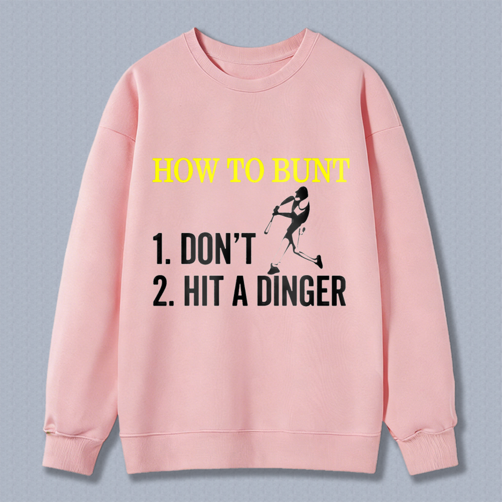 Dorawear™ How To Bunt Don T Hit A Dinger Baseball Theme Unisex Classic Sweatshirt